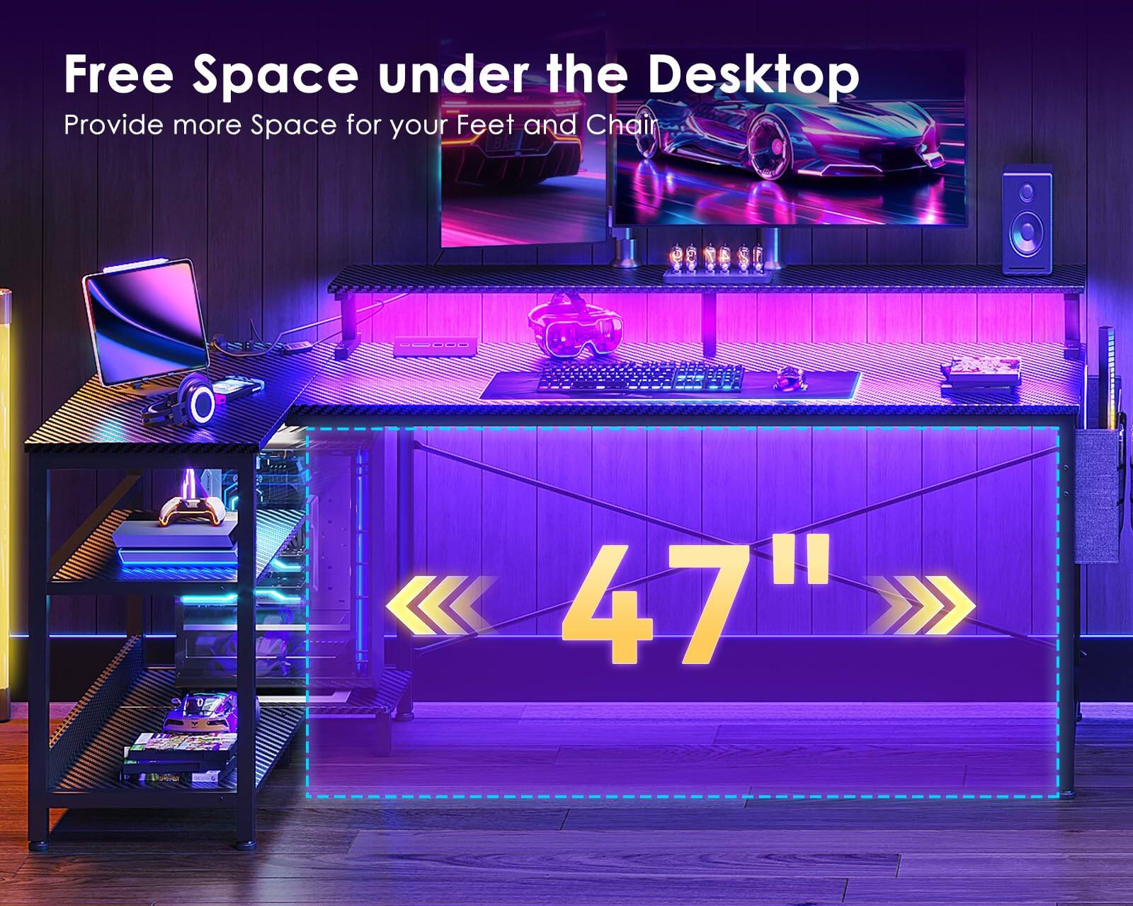 Free Space under the Desktop  
Provide more Space for your Feet and Chair  
47"