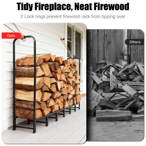 Tidy Fireplace, Neat Firewood  
2 Lock rings prevent firewood rack from tipping over  

Ours  
Others