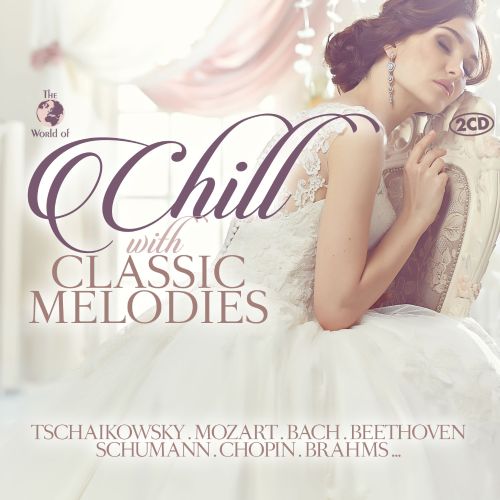 Best Buy: Chill with Classic Melodies [CD]