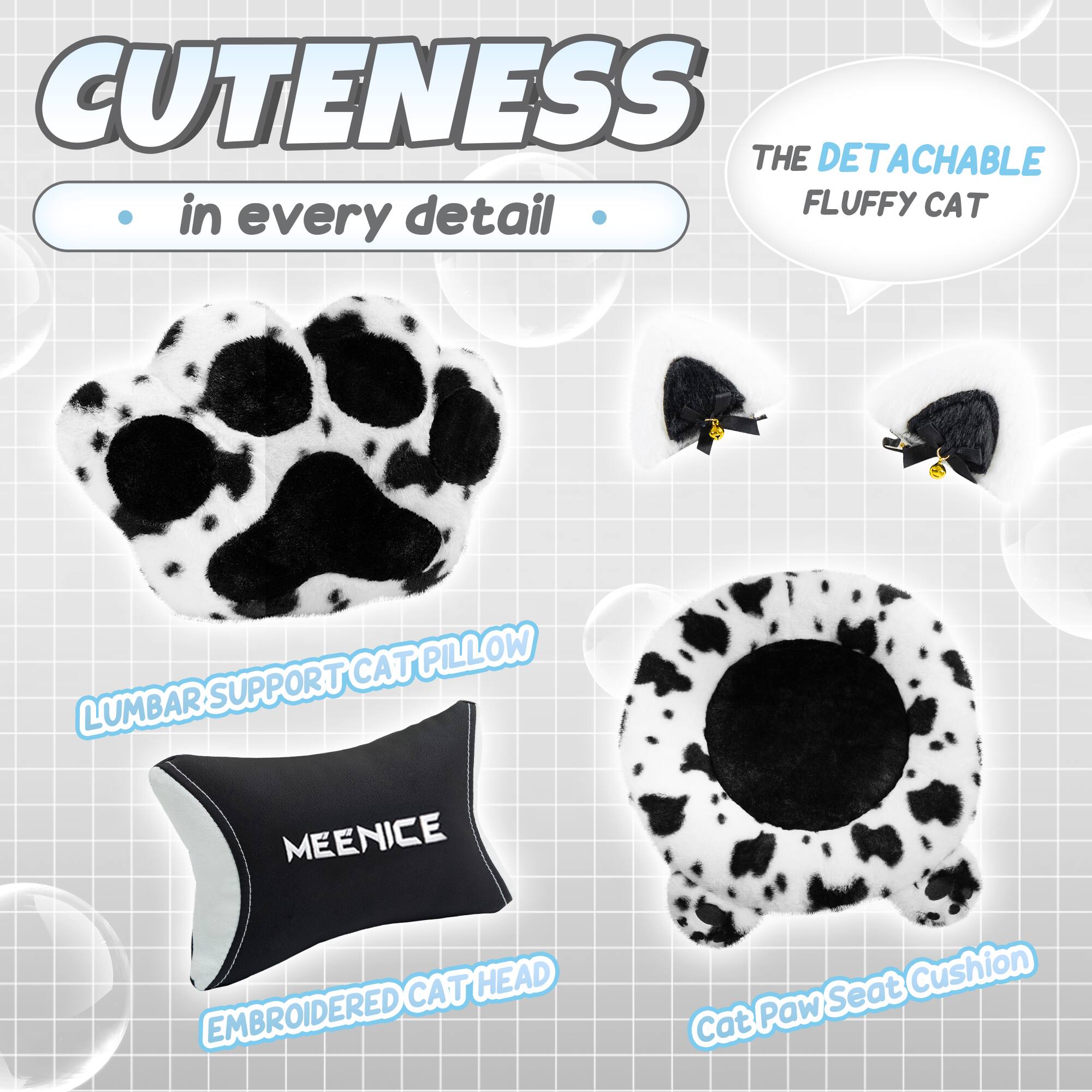 Cuteness in every detail

The Detachable Fluffy Cat

Lumbar Support Cat Pillow

Meenice

Embroidered Cat Head

Cat Paw Seat Cushion