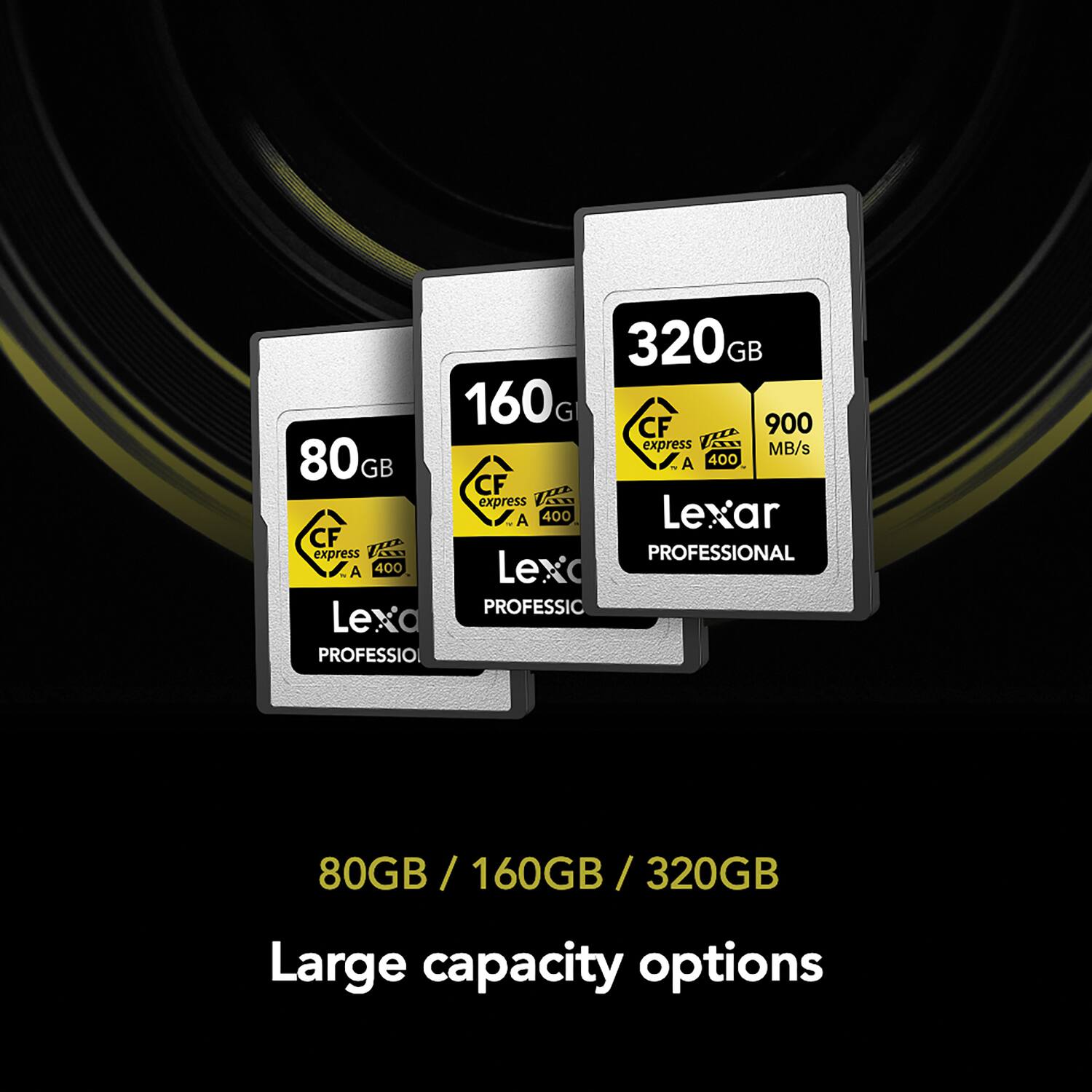 320GB, 160GB, 80GB  
CF express A 400  
900 MB/s  
Lexar CF express PROFESSIONAL  
80GB / 160GB / 320GB  
Large capacity options