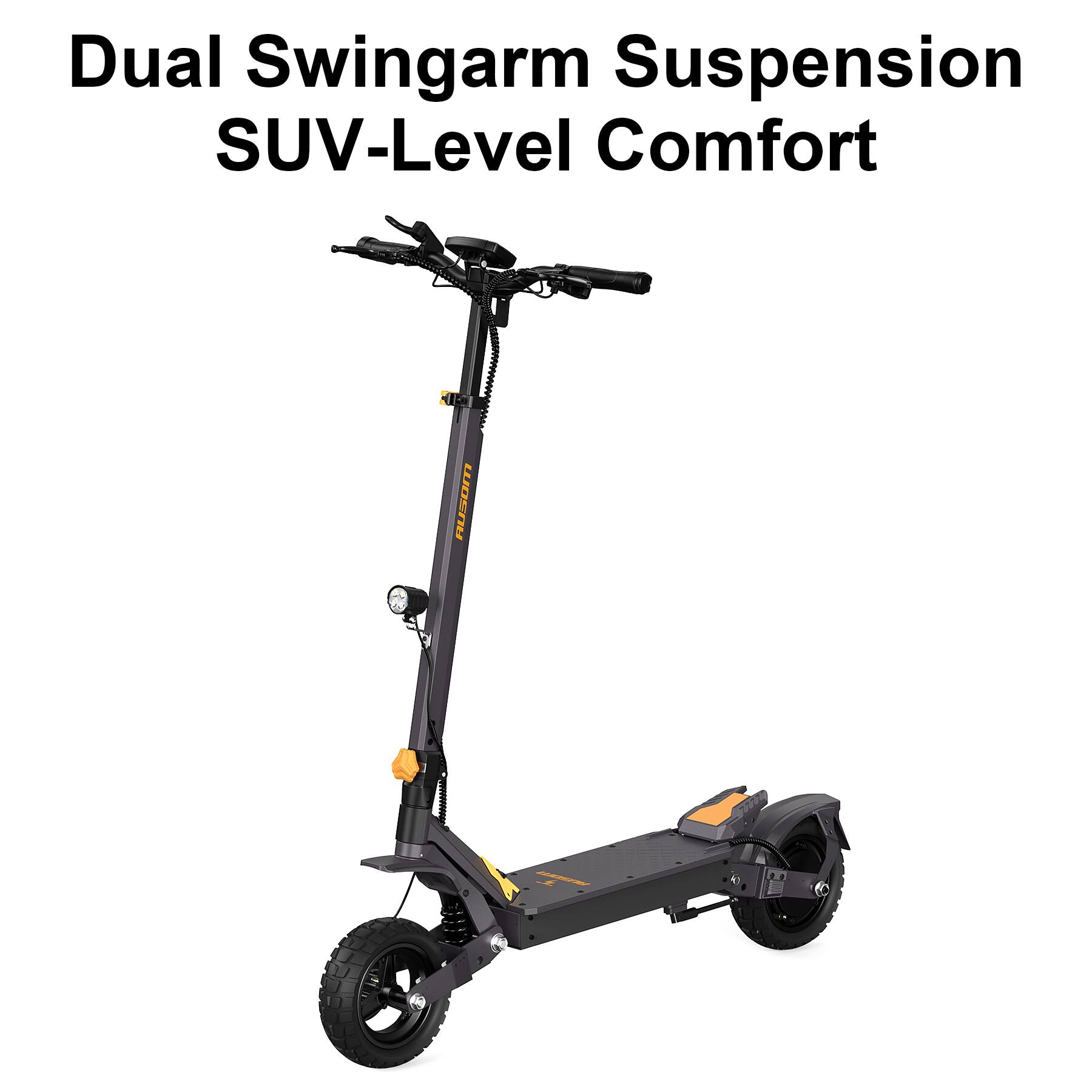 Dual Swingarm Suspension  
SUV-Level Comfort