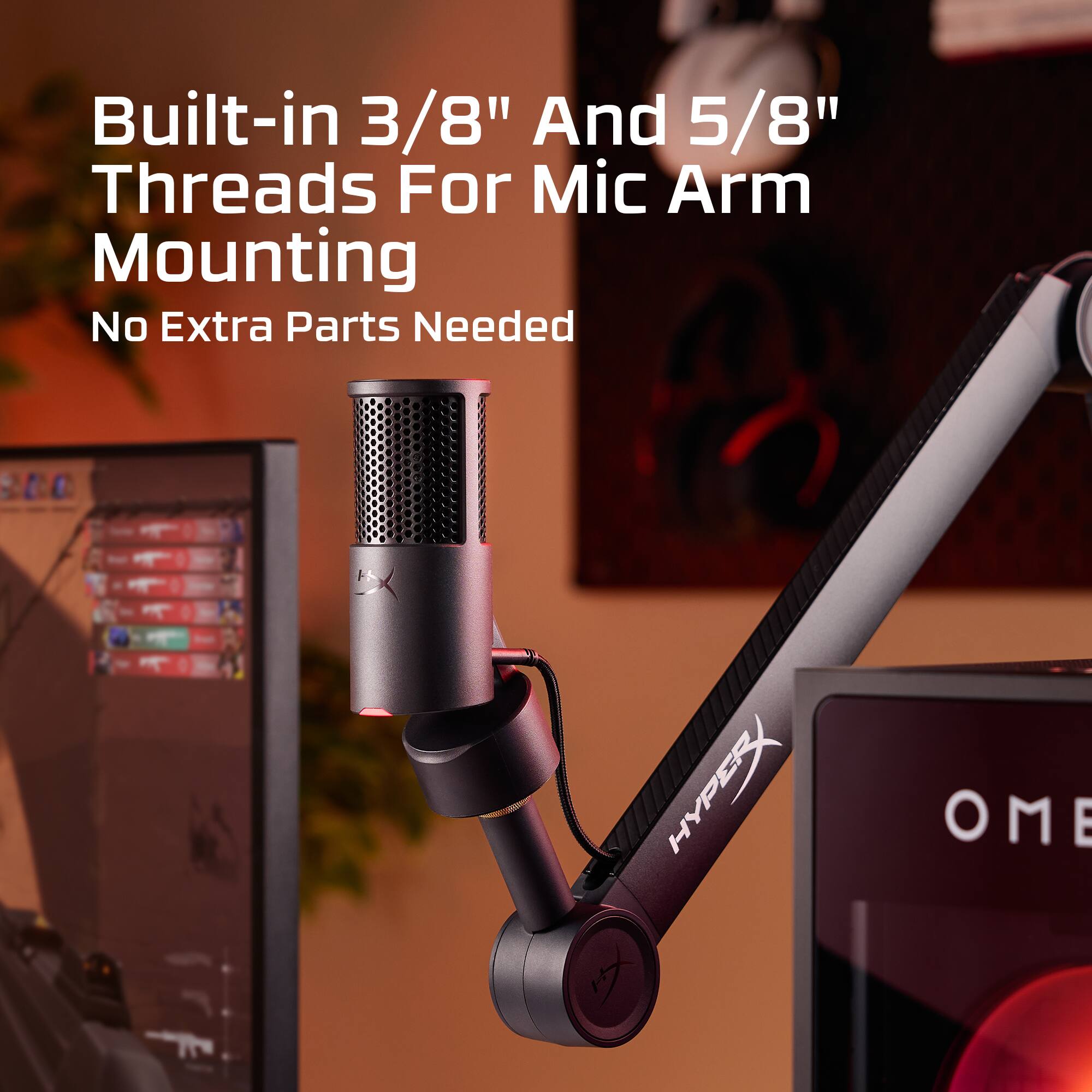 Built-in 3/8" And 5/8" Threads For Mic Arm Mounting  
No Extra Parts Needed