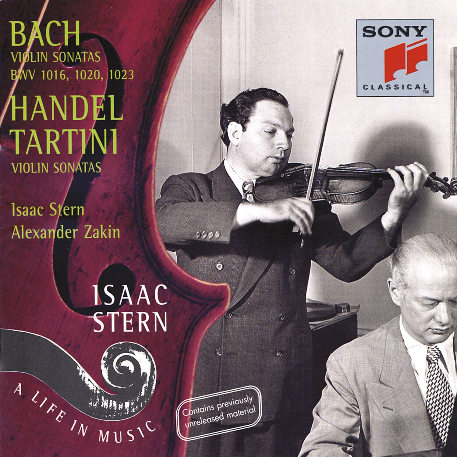 BACH  
VIOLIN SONATAS  
BWV 1016, 1020, 1023  

HANDEL  
TARTINI  
VIOLIN SONATAS  

Isaac Stern  
Alexander Zakin  

ISAAC STERN  
A LIFE IN MUSIC  

Contains previously unreleased material  

SONY  
CLASSICAL