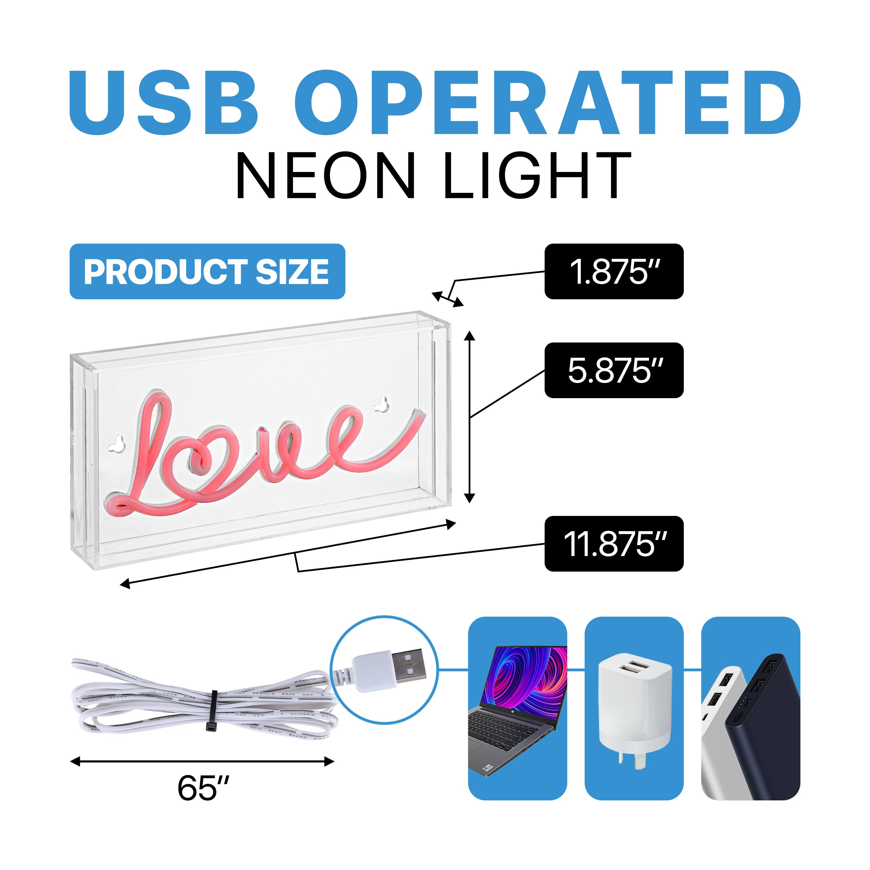 USB OPERATED NEON LIGHT  
PRODUCT SIZE  
1.875" x 5.875" x 11.875"  
Cord Length: 65"
