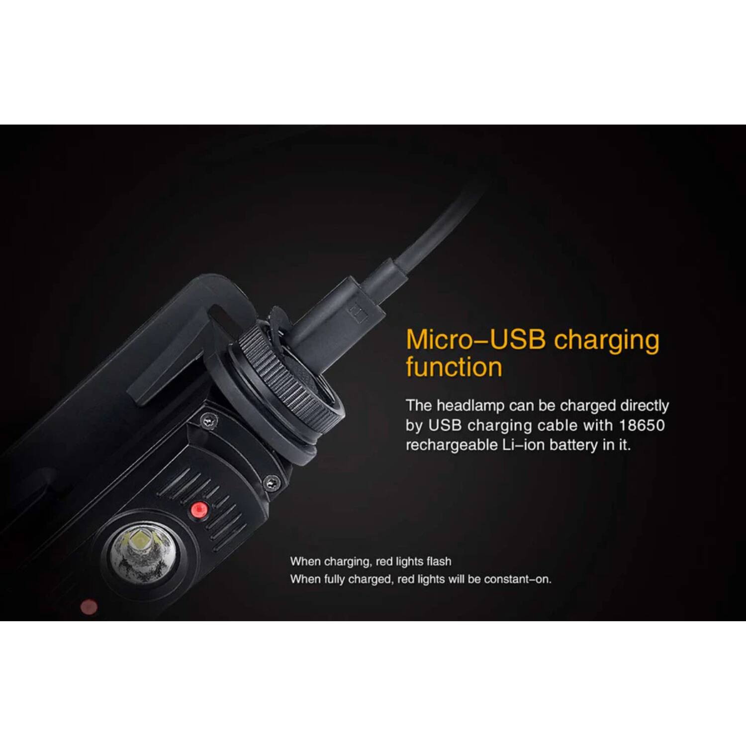 Micro-USB charging function

The headlamp can be charged directly by USB charging cable with 18650 rechargeable Li-ion battery in it.

When charging, red lights flash. When fully charged, red lights will be constant-on.