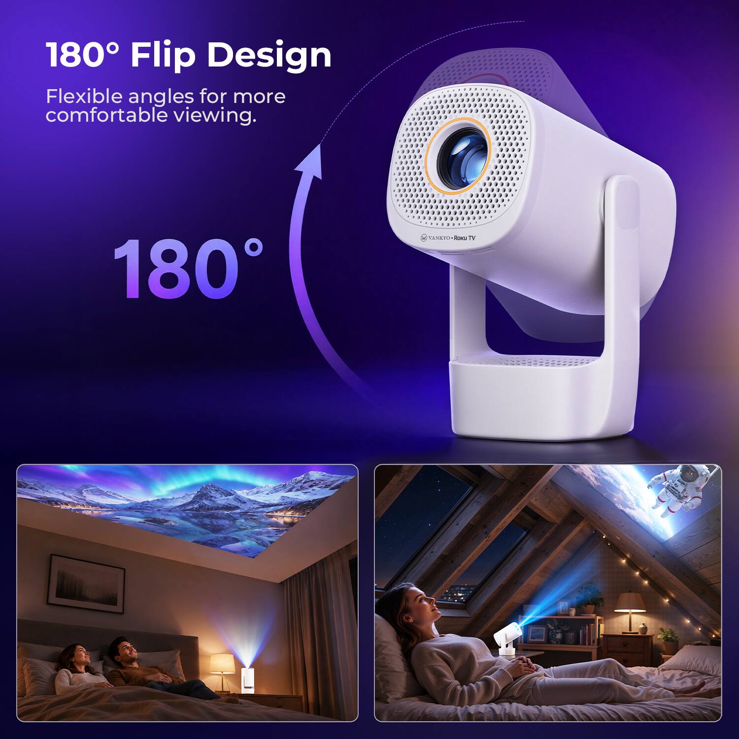 180° Flip Design  
Flexible angles for more comfortable viewing.  
180°