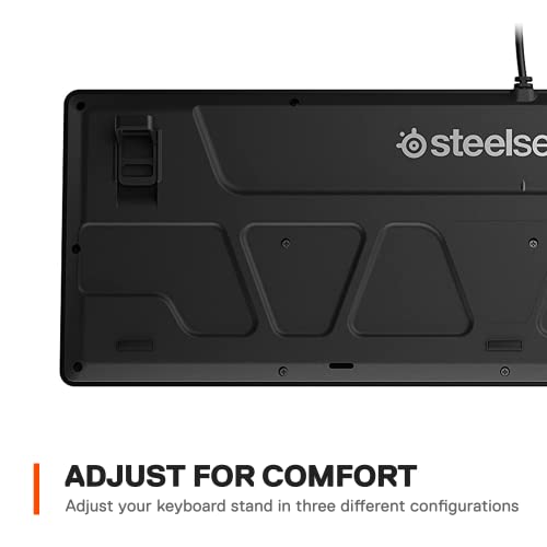 steelseries  
ADJUST FOR COMFORT  
Adjust your keyboard stand in three different configurations