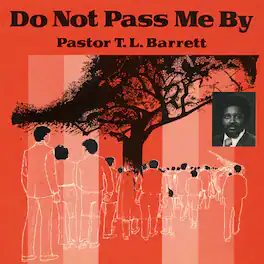 Pastor T.L. Barrett & The Youth For Christ Choir - Do Not Pass Me by Vol. I - VINYL LP