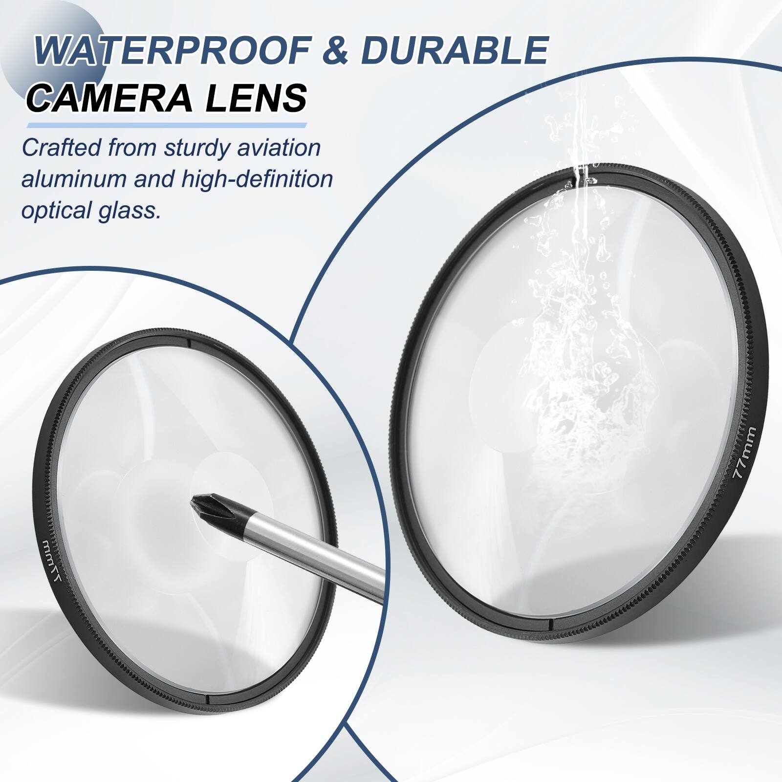 WATERPROOF & DURABLE CAMERA LENS  
Crafted from sturdy aviation aluminum and high-definition optical glass.  
77mm