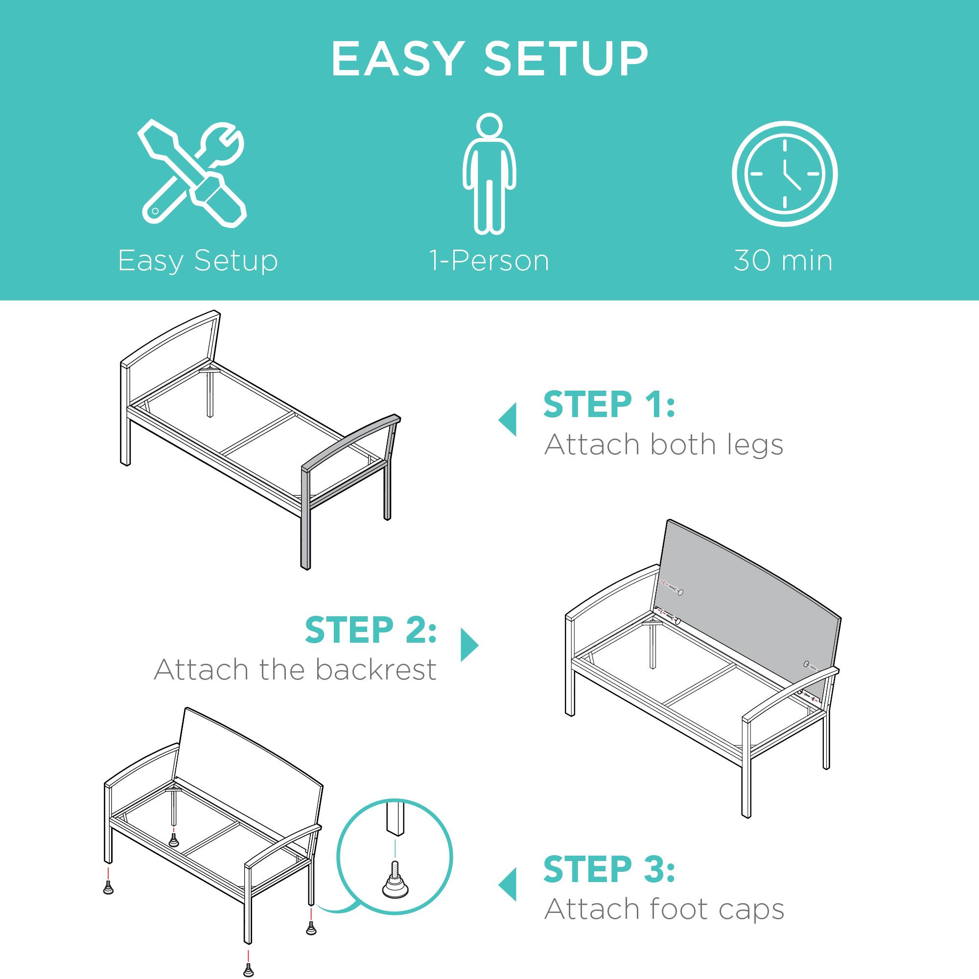 EASY SETUP

Easy Setup  
1-Person  
30 min

STEP 1:  
Attach both legs

STEP 2:  
Attach the backrest

STEP 3:  
Attach foot caps