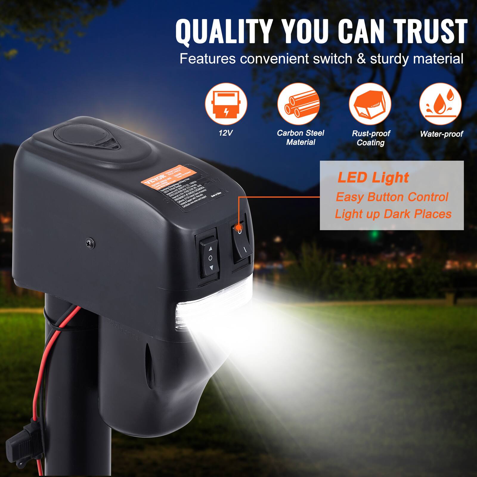QUALITY YOU CAN TRUST  
Features convenient switch & sturdy material  
12V  
Carbon Steel Material  
Rust-proof Coating  
Water-proof  

LED Light  
Easy Button Control  
Light up Dark Places
