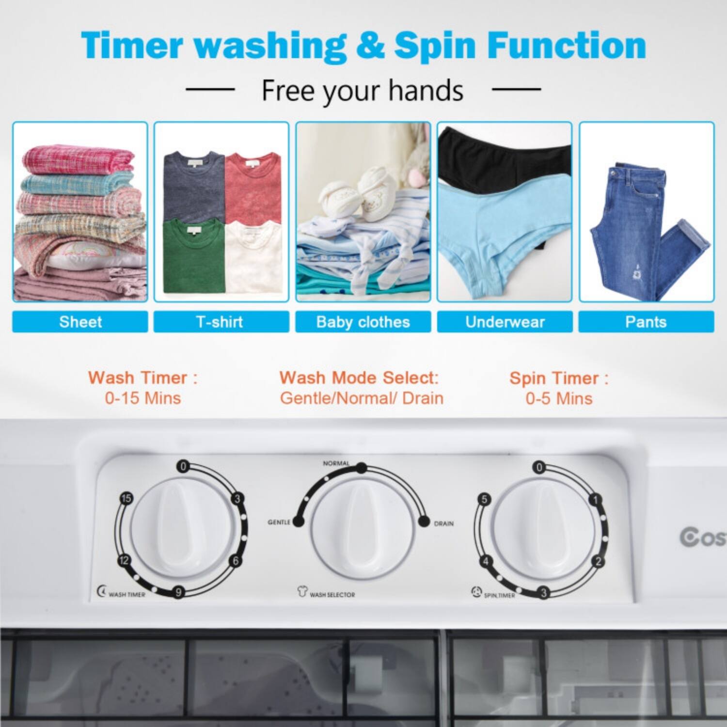 Timer washing & Spin Function  
Free your hands  

Sheet  
T-shirt  
Baby clothes  
Underwear  
Pants  

Wash Timer: 0-15 Mins  
Wash Mode Select: Gentle/Normal/Drain  
Spin Timer: 0-5 Mins