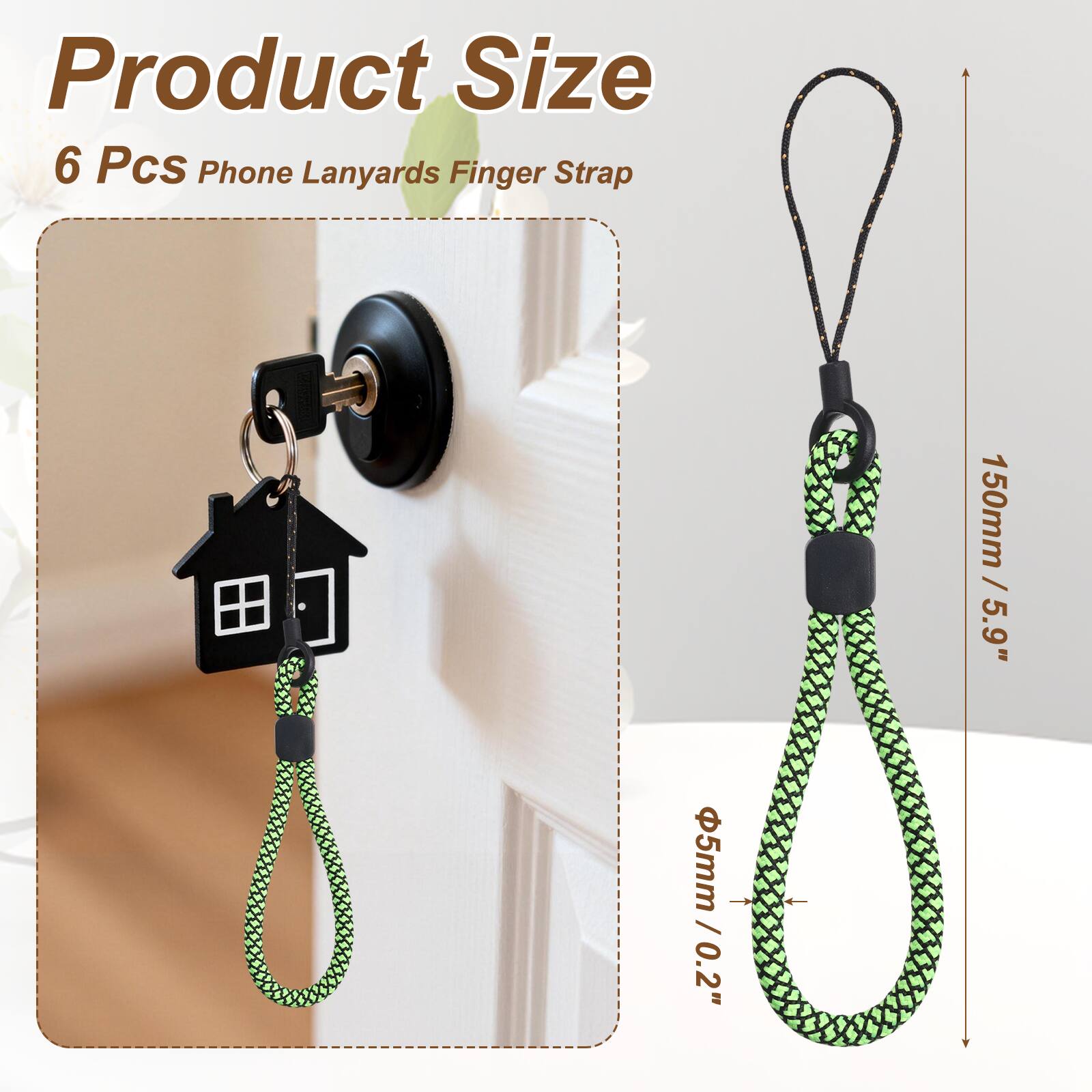 Product Size  
6 Pcs Phone Lanyards Finger Strap  
5m / 0.2"  
150mm / 5.9"  
5.9"
