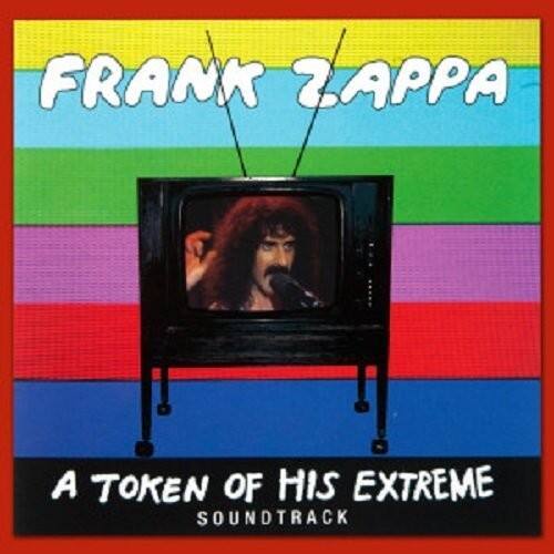 FRANK ZAPPA  
A TOKEN OF HIS EXTREME  
SOUNDTRACK