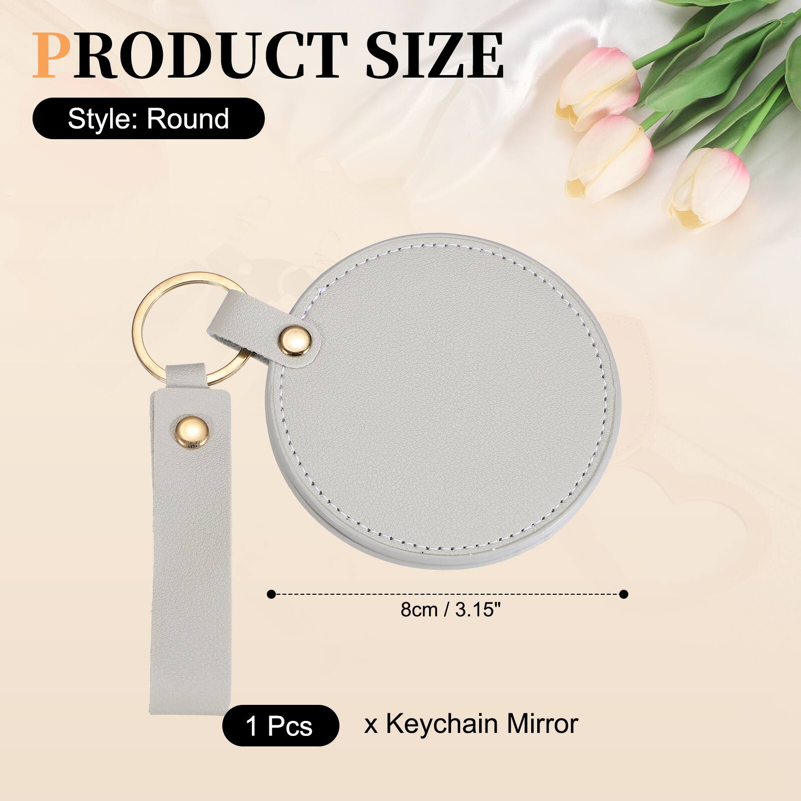 PRODUCT SIZE  
Style: Round  
8cm / 3.15"  
1 Pcs x Keychain Mirror