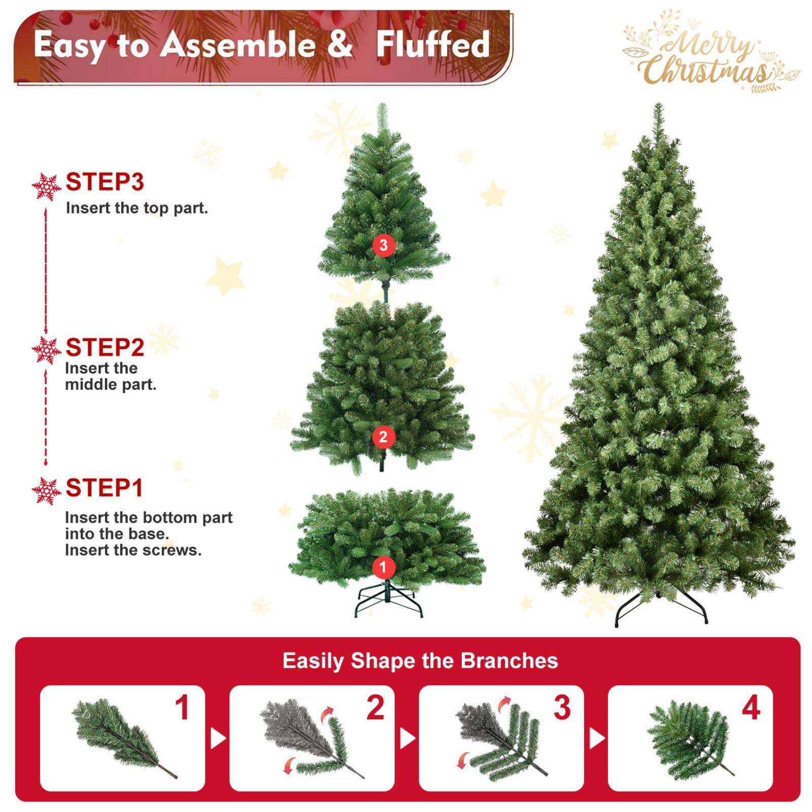 Easy to Assemble & Fluffed  
Merry Christmas  

STEP1  
Insert the bottom part into the base.  
Insert the screws.  

STEP2  
Insert the middle part.  

STEP3  
Insert the top part.  

Easily Shape the Branches  
1  
2  
3  
4