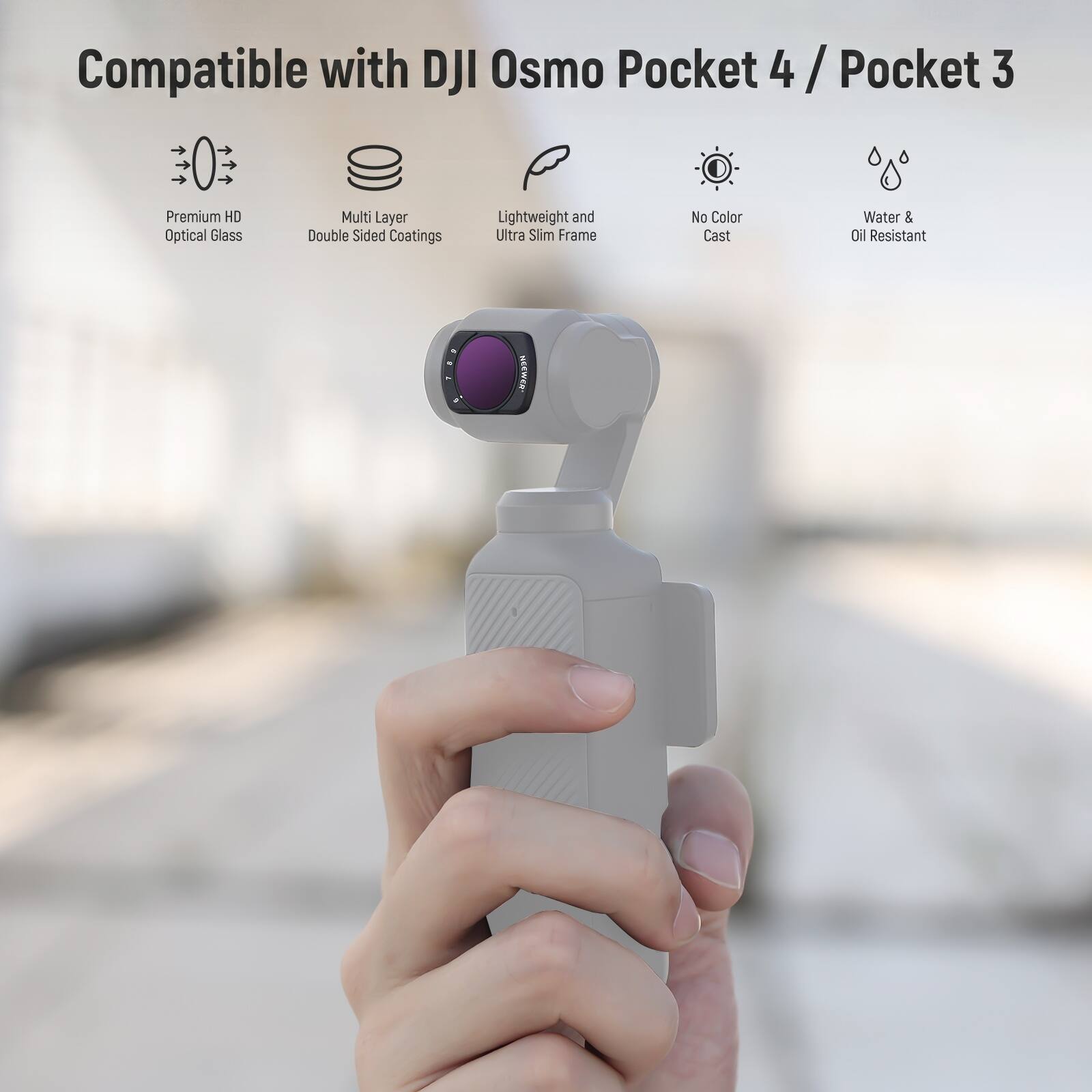 Compatible with DJI Osmo Pocket 4 / Pocket 3

- Premium HD Optical Glass
- Multi Layer Double Sided Coatings
- Lightweight and Ultra Slim Frame
- No Color Cast
- Water & Oil Resistant