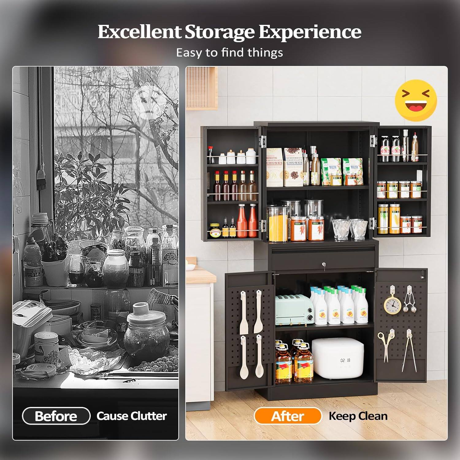 Excellent Storage Experience  
Easy to find things

Before  
Cause Clutter

After  
Keep Clean