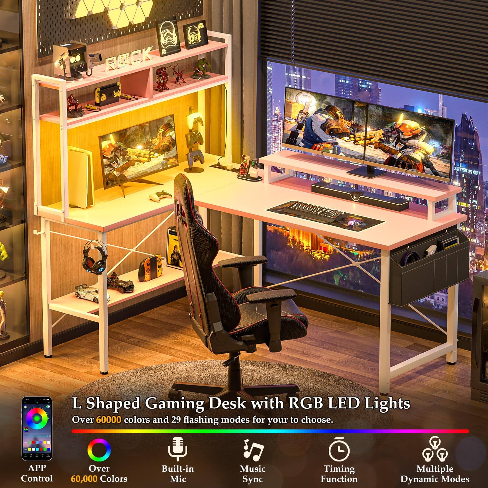 L Shaped Gaming Desk with RGB LED Lights

Over 60,000 colors and 29 flashing modes for you to choose.

- APP Control
- Over 60,000 Colors
- Built-in Mic
- Music Sync
- Timing Function
- Multiple Dynamic Modes