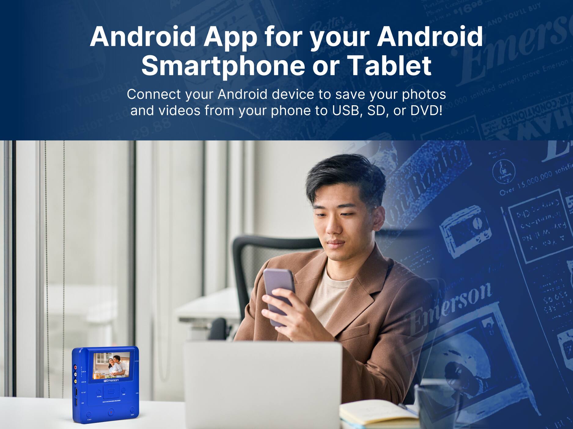 Android App for your Android Smartphone or Tablet

Connect your Android device to save your photos and videos from your phone to USB, SD, or DVD!