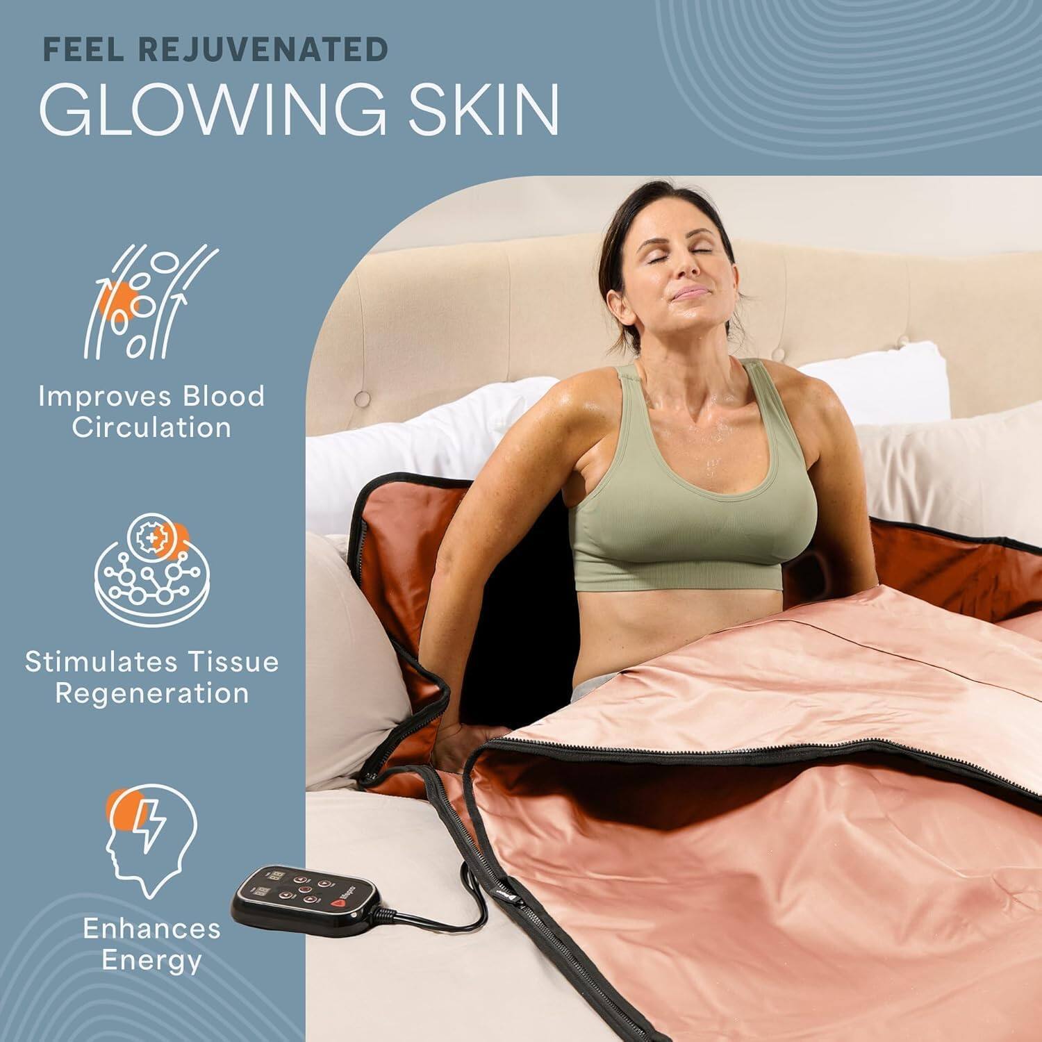 FEEL REJUVENATED  
GLOWING SKIN  

- Improves Blood Circulation  
- Stimulates Tissue Regeneration  
- Enhances Energy