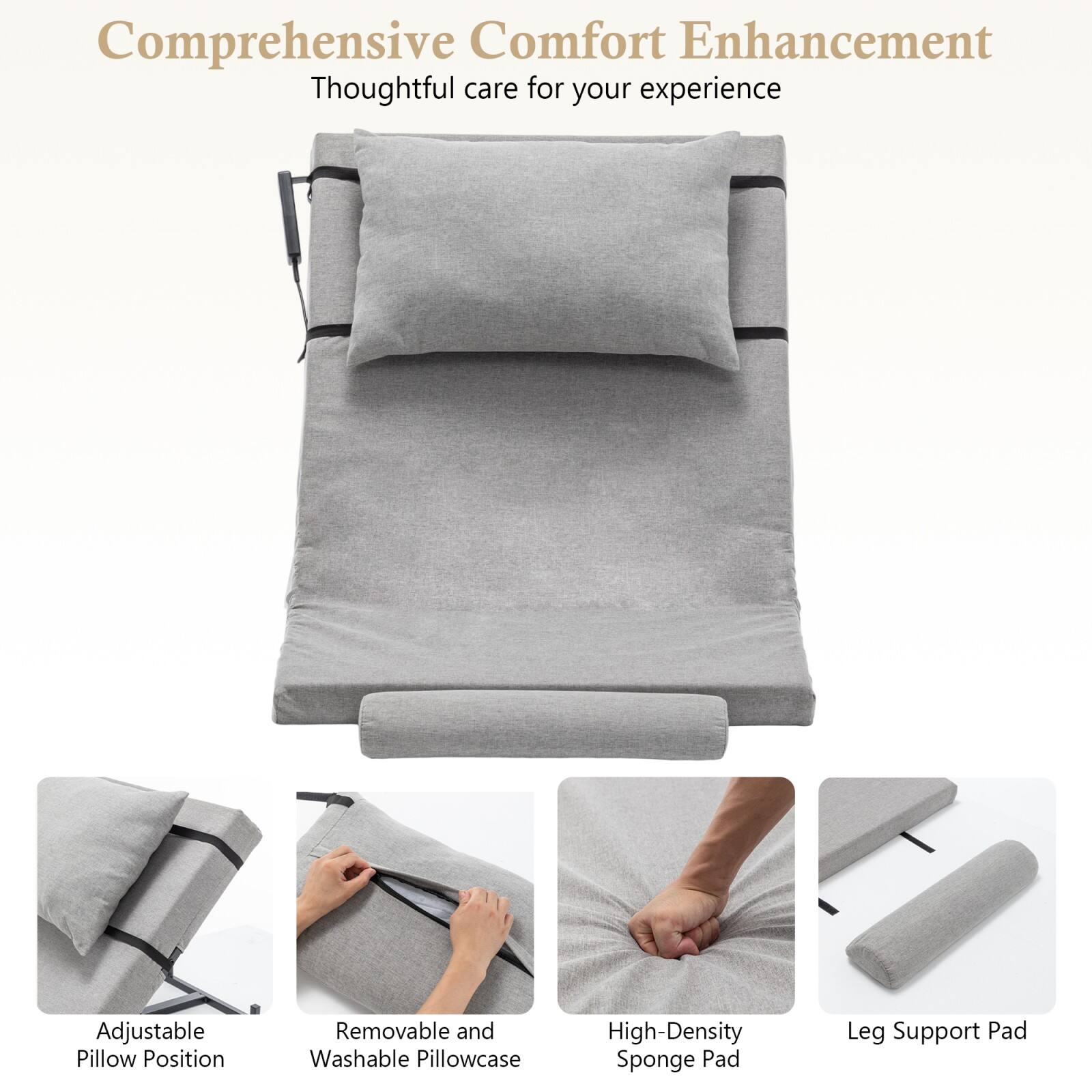 Comprehensive Comfort Enhancement  
Thoughtful care for your experience  

- Adjustable Pillow Position  
- Removable and Washable Pillowcase  
- High-Density Sponge Pad  
- Leg Support Pad