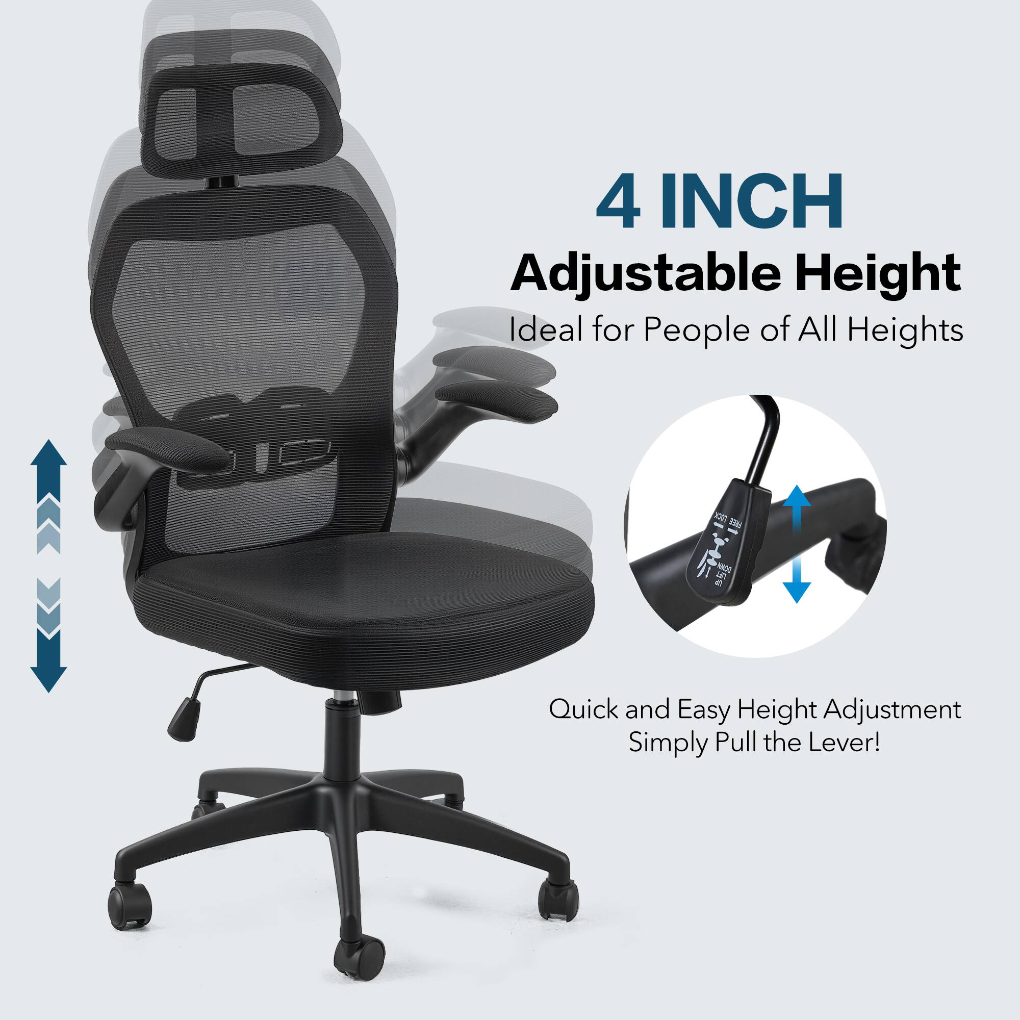 4 INCH Adjustable Height  
Ideal for People of All Heights  

Quick and Easy Height Adjustment  
Simply Pull the Lever!