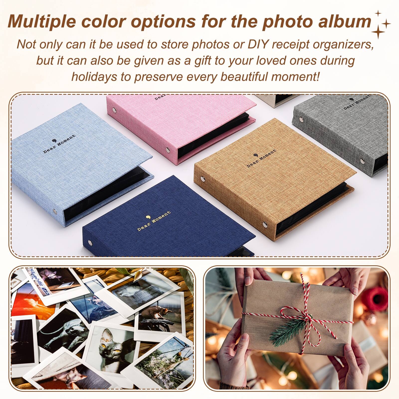Multiple color options for the photo album

Not only can it be used to store photos or DIY receipt organizers, but it can also be given as a gift to your loved ones during holidays to preserve every beautiful moment!