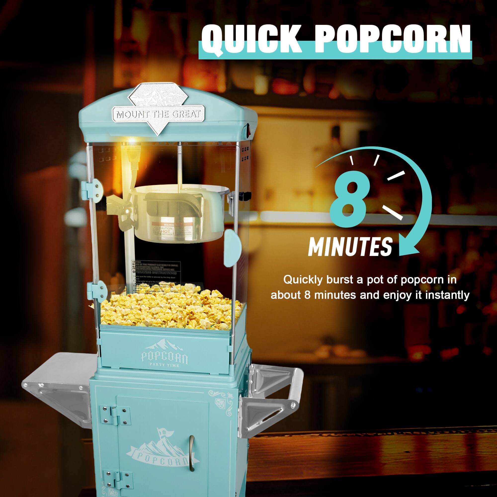 QUICK POPCORN

MOUNT THE GREAT

8 MINUTES

Quickly burst a pot of popcorn in about 8 minutes and enjoy it instantly