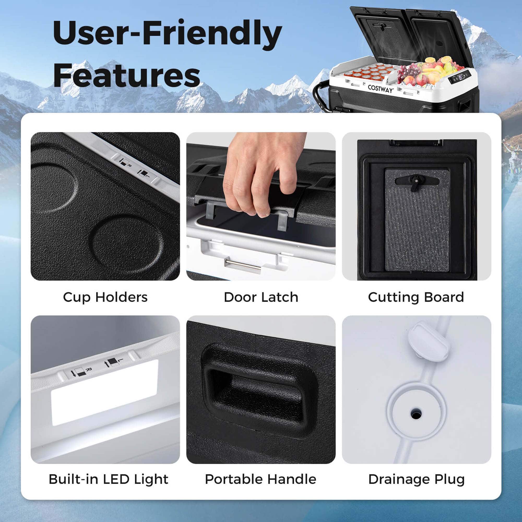 User-Friendly Features:
1. Cup Holders
2. Door Latch
3. Cutting Board
4. Built-in LED Light
5. Portable Handle
6. Drainage Plug