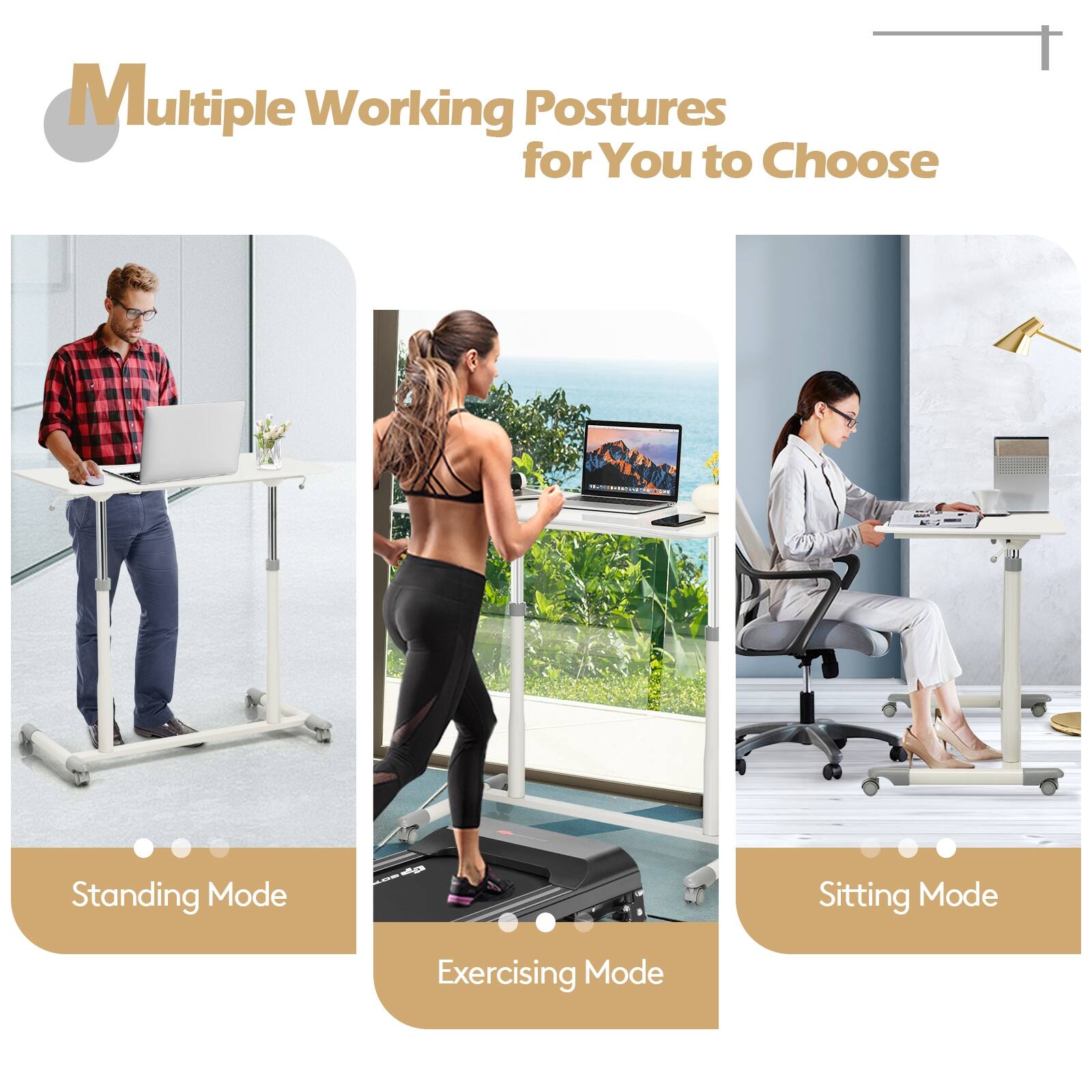 Multiple Working Postures for You to Choose

- Standing Mode
- Exercising Mode
- Sitting Mode