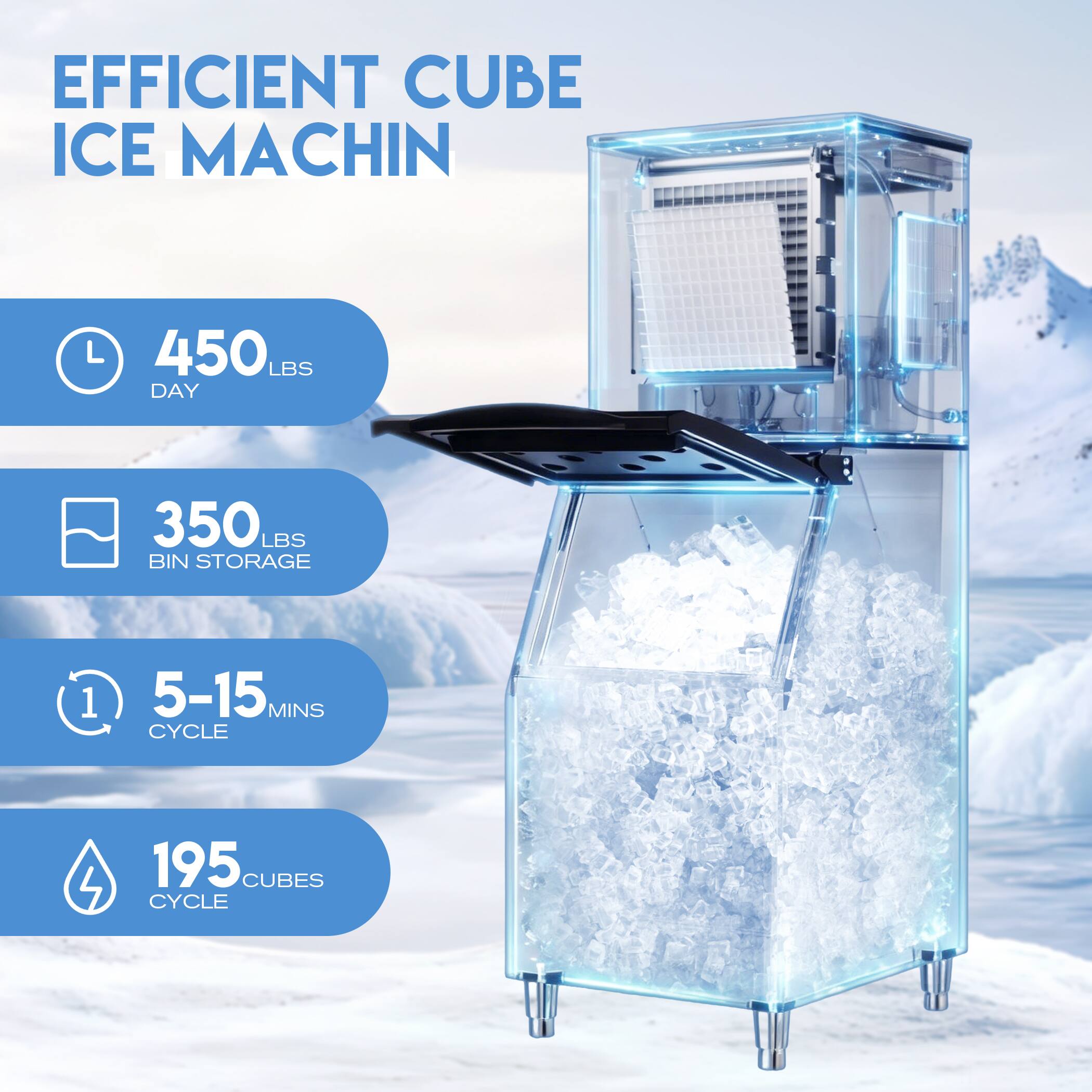 EFFICIENT CUBE ICE MACHINE

- 450 LBS DAY
- 350 LBS BIN STORAGE
- 5-15 MINS CYCLE
- 195 CUBES CYCLE