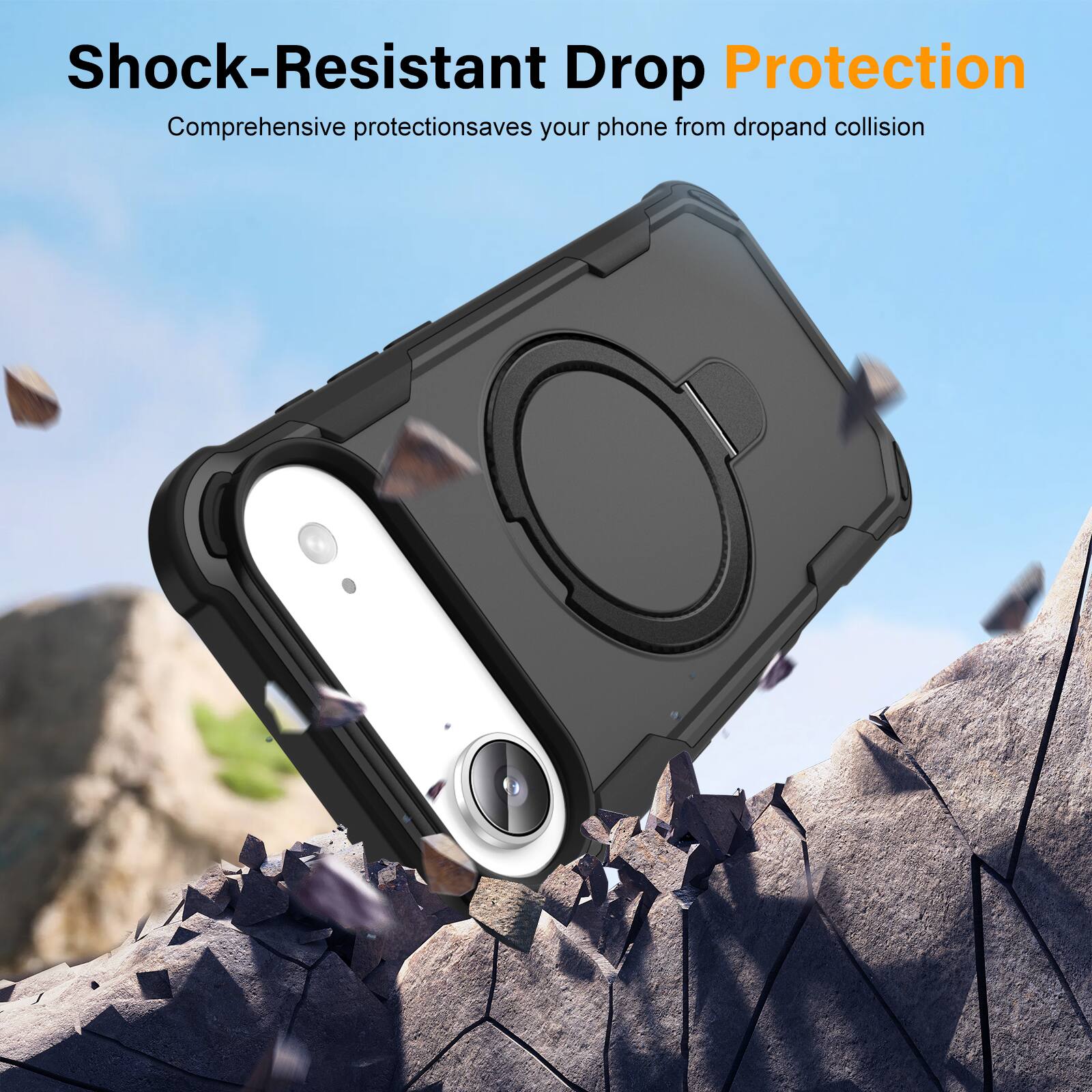 Shock-Resistant Drop Protection  
Comprehensive protection saves your phone from drop and collision