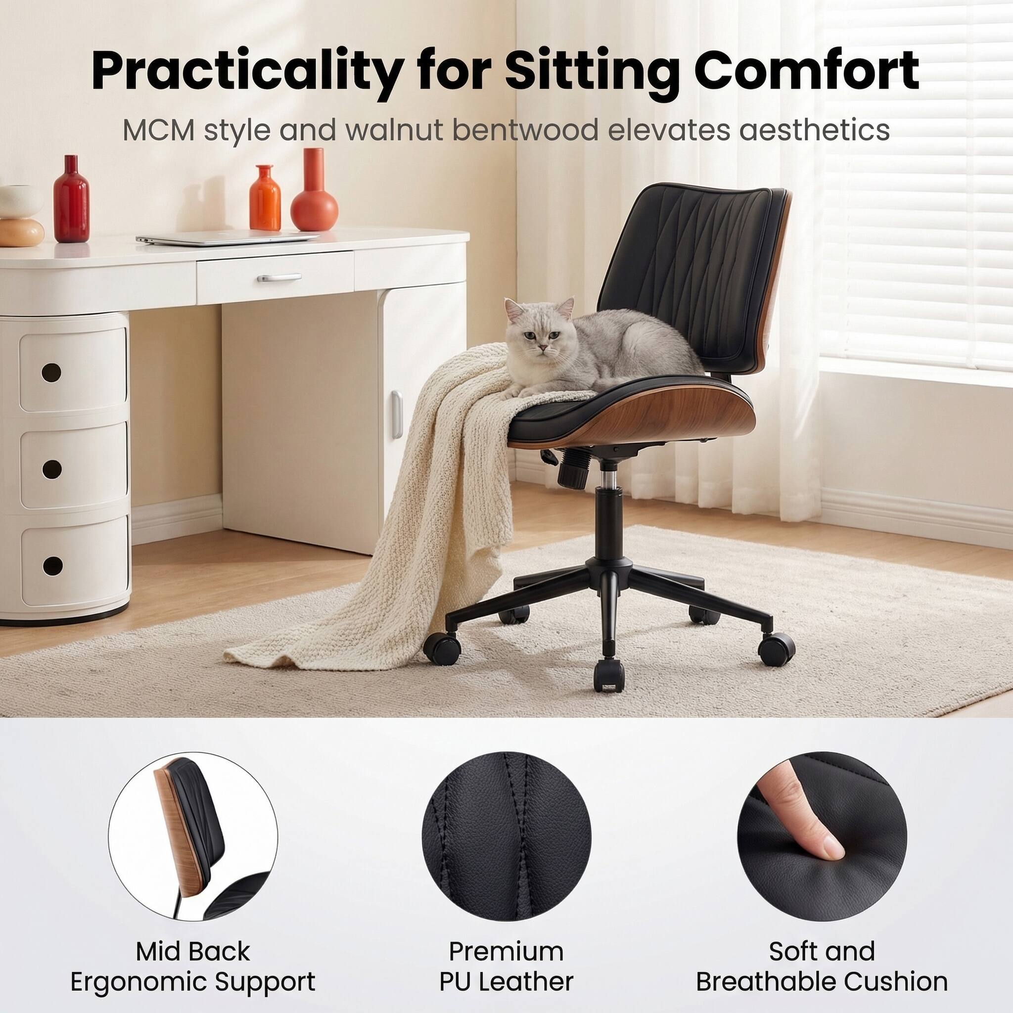 Practicality for Sitting Comfort  
MCM style and walnut bentwood elevates aesthetics  

Mid Back Ergonomic Support  
Premium PU Leather  
Soft and Breathable Cushion