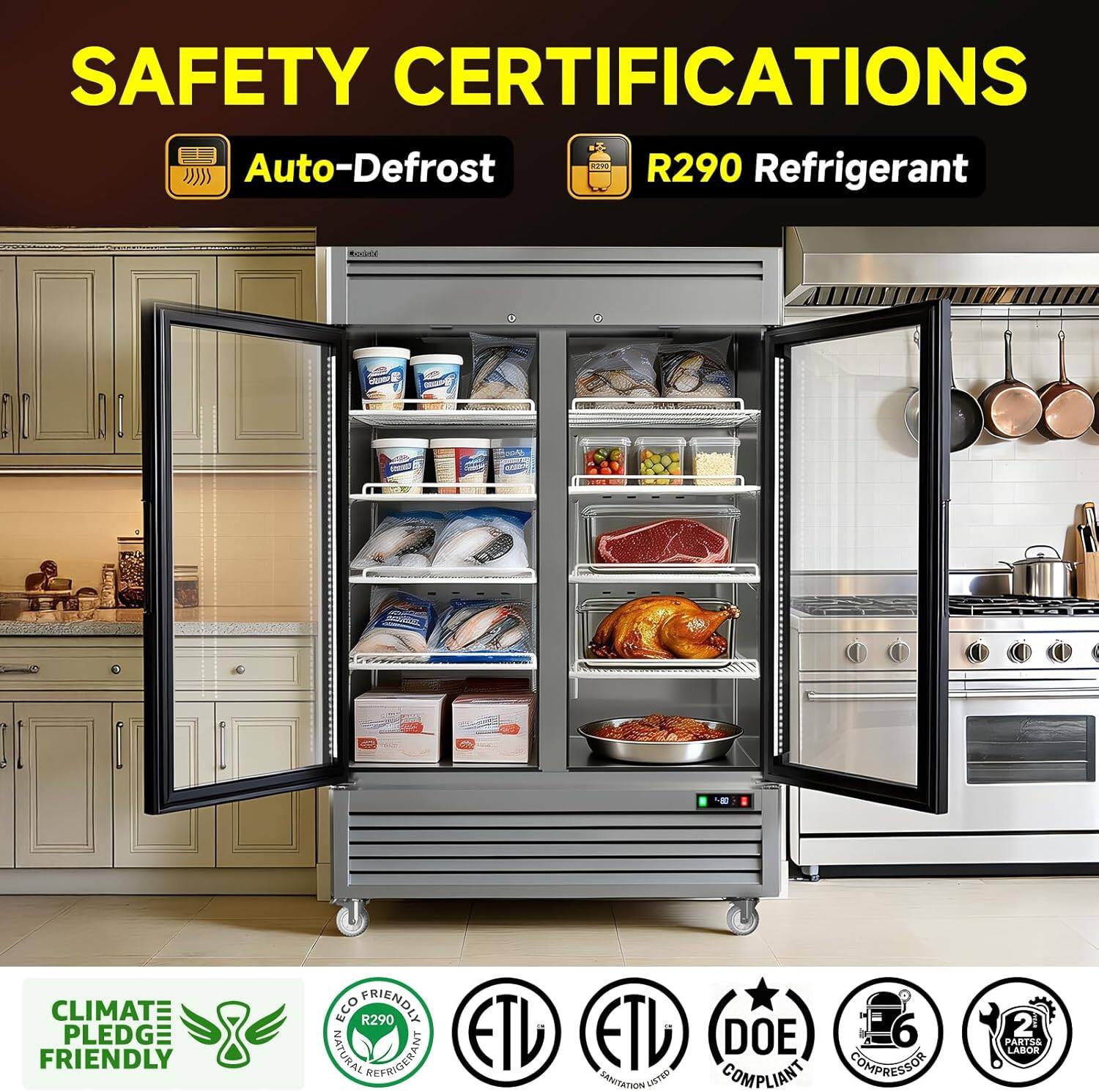 SAFETY CERTIFICATIONS  
Auto-Defrost  
R290 Refrigerant  

CLIMATE PLEDGE FRIENDLY  
ECO FRIENDLY R290 NATURAL REFRIGERANT  
ETL  
ETL  
DOE 6 COMPLIANT  
COMPRESSOR  
SANITATION  
2 PARTS LABOR