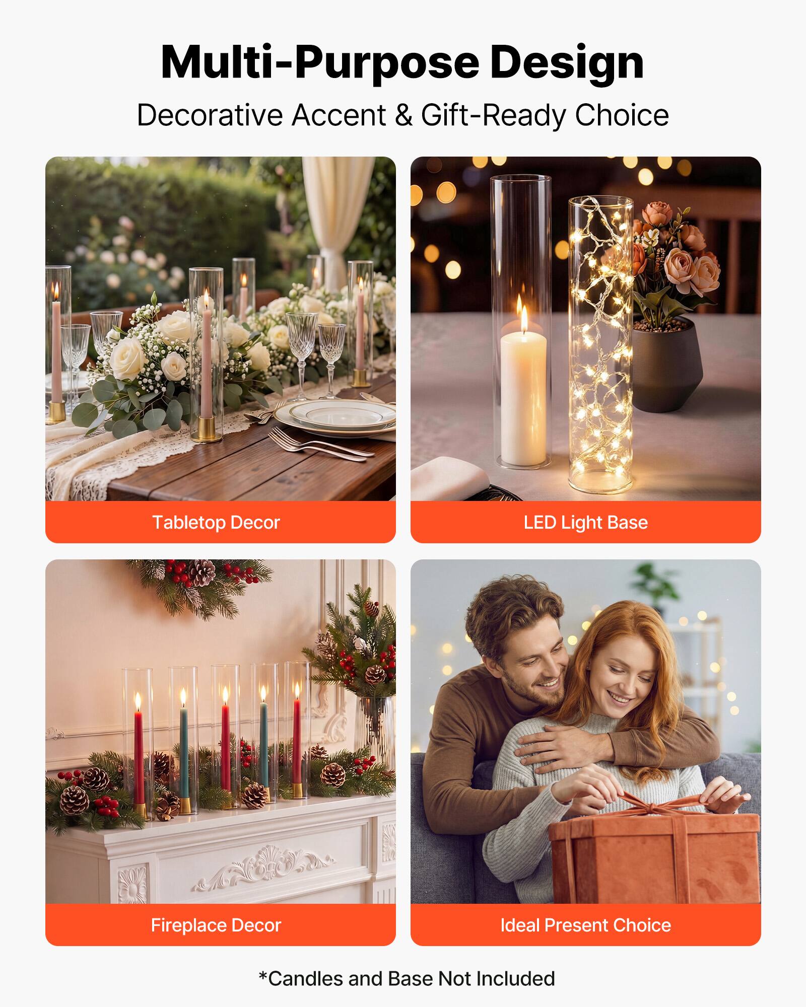 Multi-Purpose Design  
Decorative Accent & Gift-Ready Choice  

Tabletop Decor  
LED Light Base  
Fireplace Decor  
Ideal Present Choice  

*Candles and Base Not Included