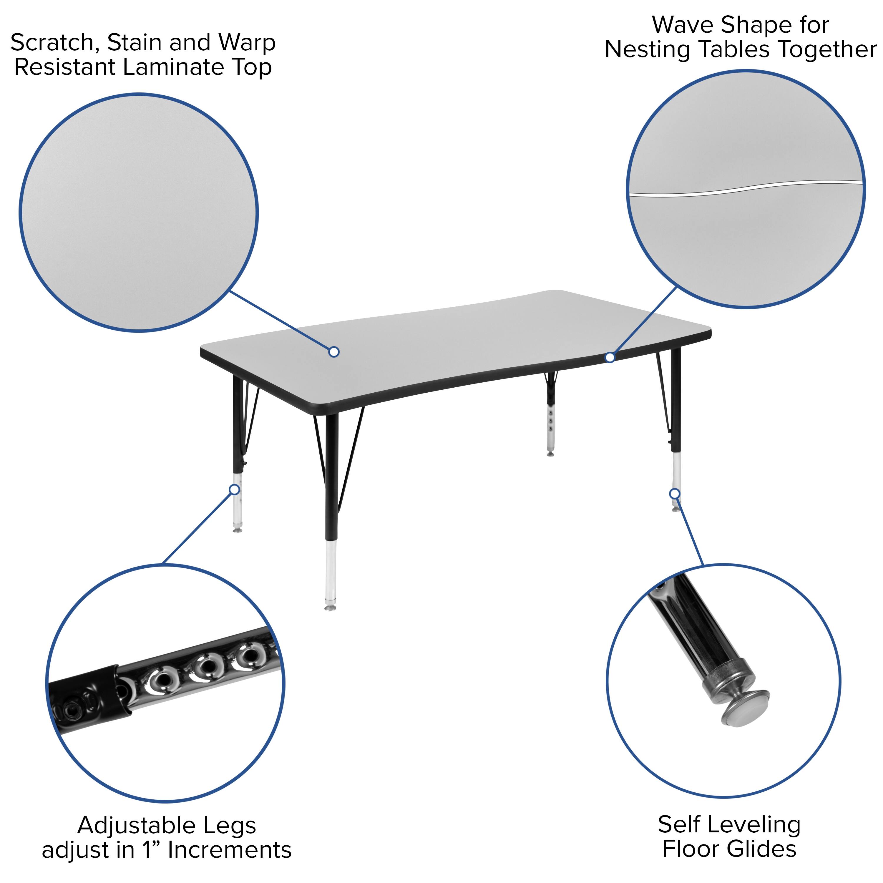 Scratch, Stain and Warp Resistant Laminate Top

Wave Shape for Nesting Tables Together

Adjustable Legs adjust in 1" Increments

Self Leveling Floor Glides