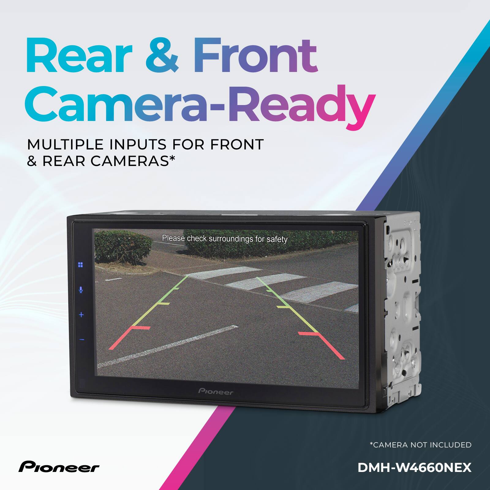 Rear & Front Camera-Ready: MULTIPLE INPUTS FOR FRONT & REAR CAMERAS! Pioneer DMH-W4660NEX. Please check surroundings for safety.