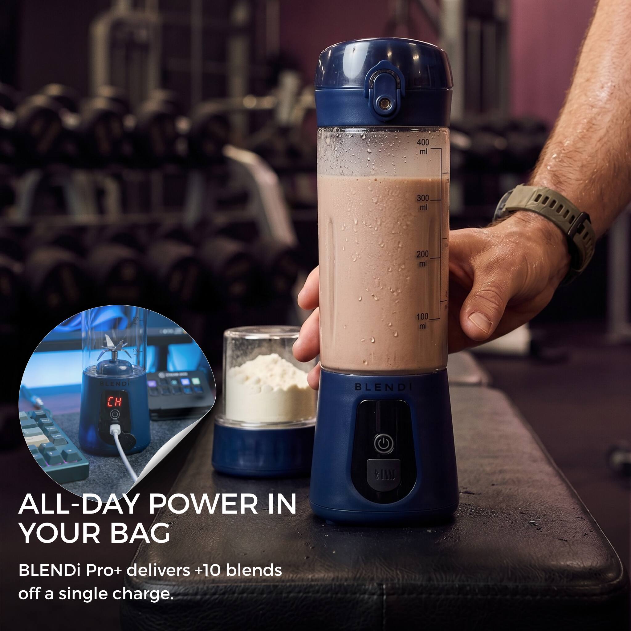 400 ml  
300 ml  
200 ml  
100 ml  

BLENDi CH  
BLENDi  

ALL-DAY POWER IN YOUR BAG  

BLENDi Pro+ delivers +10 blends off a single charge.