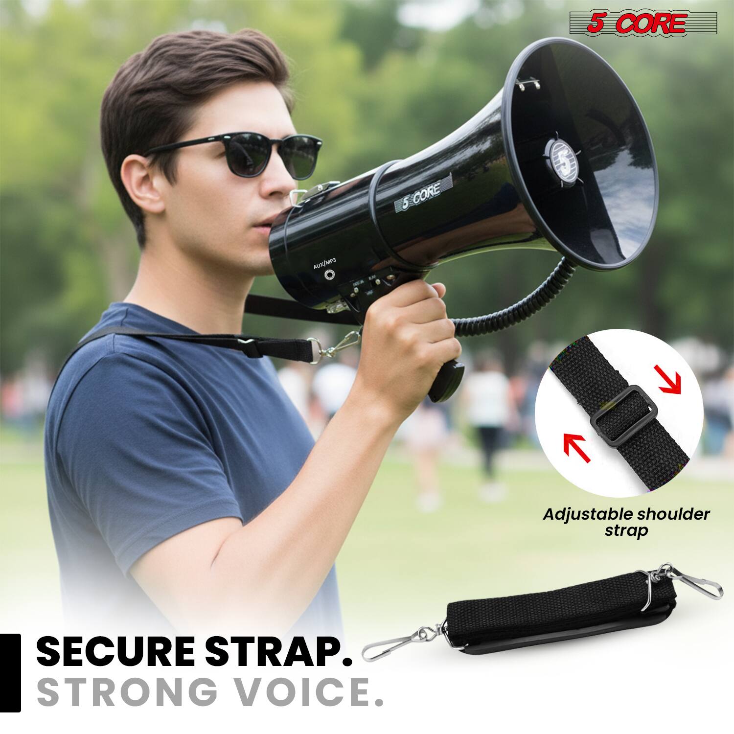 5 CORE

Adjustable shoulder strap

SECURE STRAP. STRONG VOICE.