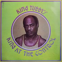King Tubby - King At The Control - VINYL LP