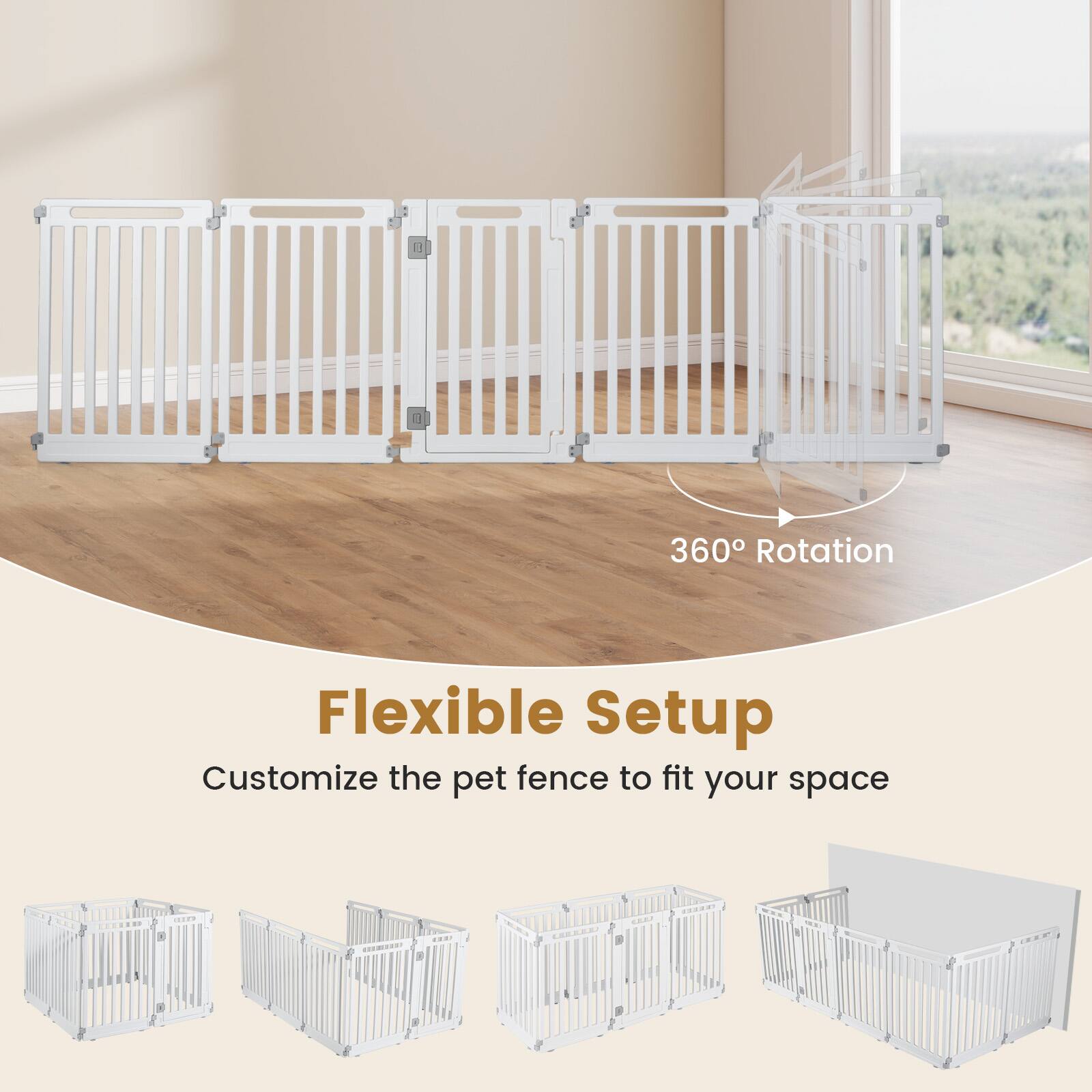 360° Rotation  
Flexible Setup  
Customize the pet fence to fit your space