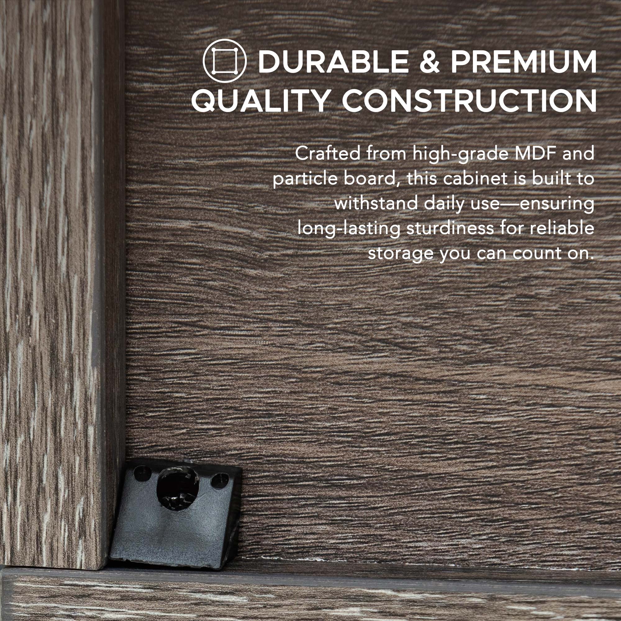 DURABLE & PREMIUM QUALITY CONSTRUCTION

Crafted from high-grade MDF and particle board, this cabinet is built to withstand daily use—ensuring long-lasting sturdiness for reliable storage you can count on.