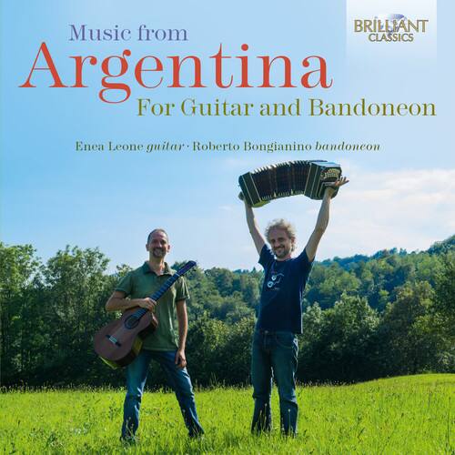 Music from Argentina  
For Guitar and Bandoneon  

Enea Leone guitar - Roberto Bongianino bandoneon  

BRILLIANT CLASSICS