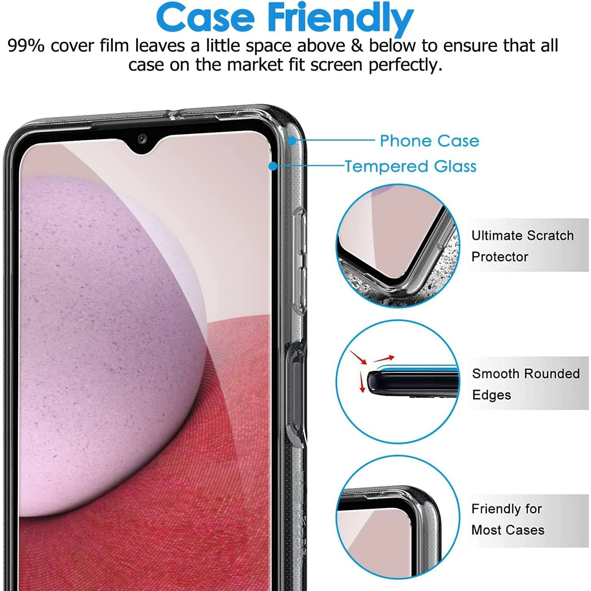 Case Friendly

99% cover film leaves a little space above & below to ensure that all case on the market fit screen perfectly.

- Phone Case
- Tempered Glass
- Ultimate Scratch Protector
- Smooth Rounded Edges
- Friendly for Most Cases