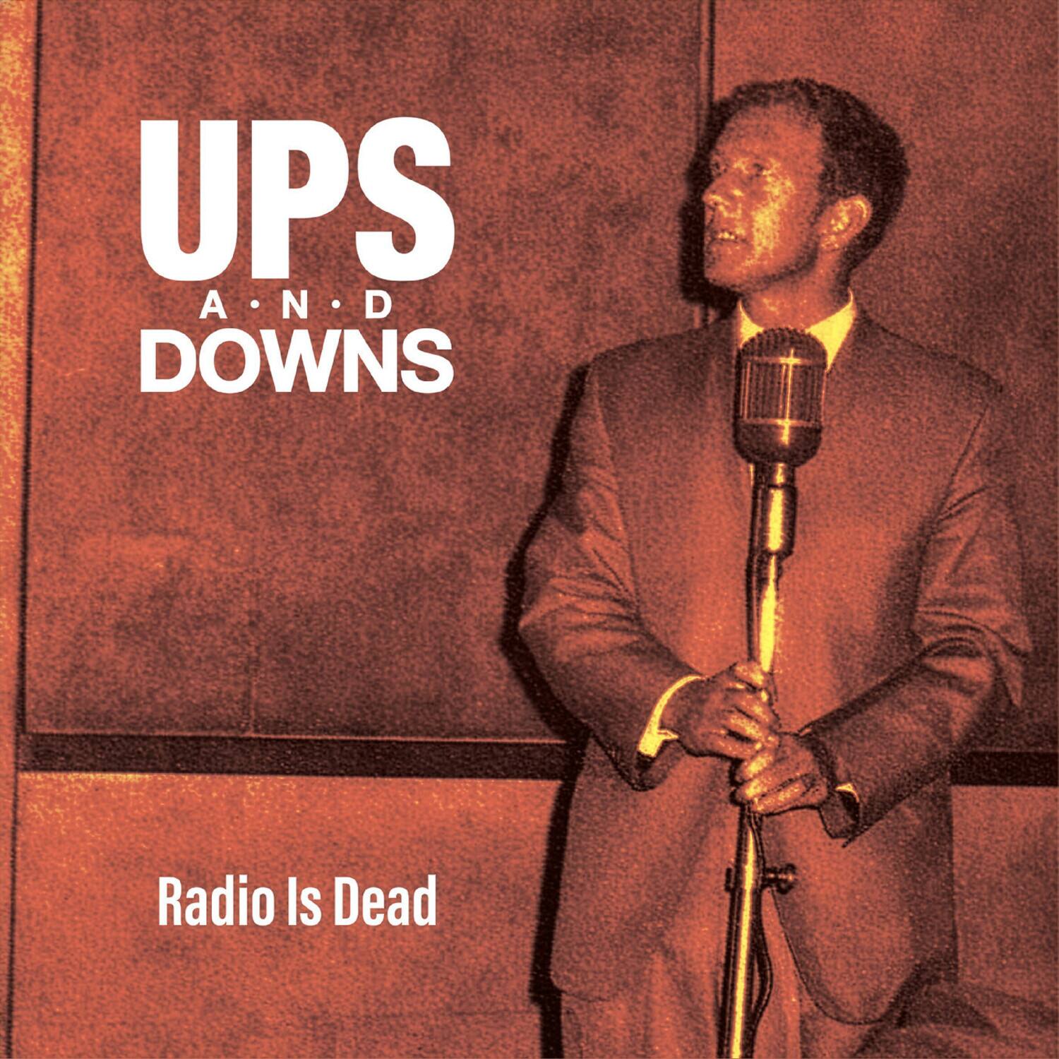 UPS A.N.D DOWNS  
Radio Is Dead