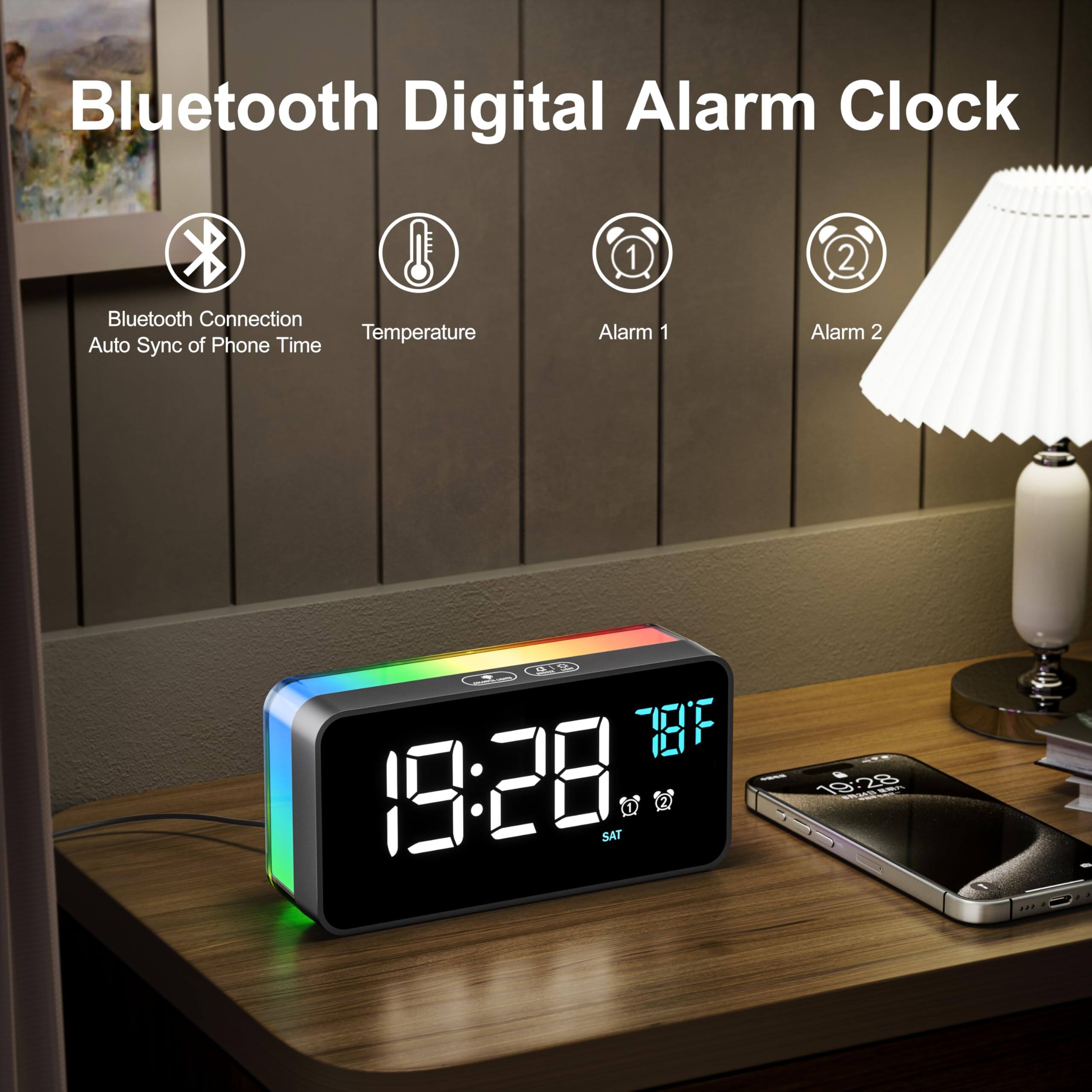 Bluetooth Digital Alarm Clock

- Bluetooth Connection
- Auto Sync of Phone Time
- Temperature
- Alarm 1
- Alarm 2

HE 19:28 SAT 1828 RRA