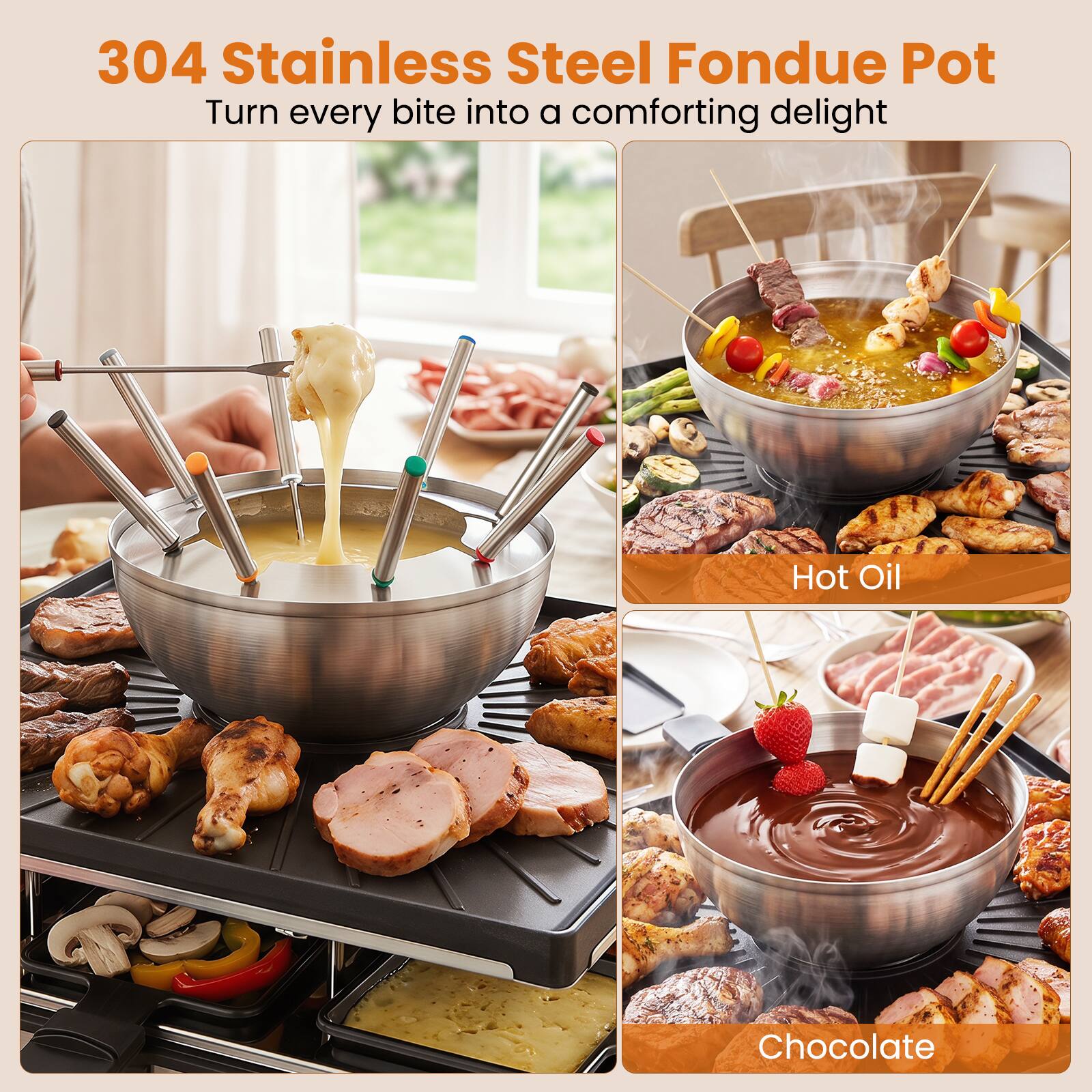 304 Stainless Steel Fondue Pot  
Turn every bite into a comforting delight  

Hot Oil  
Chocolate