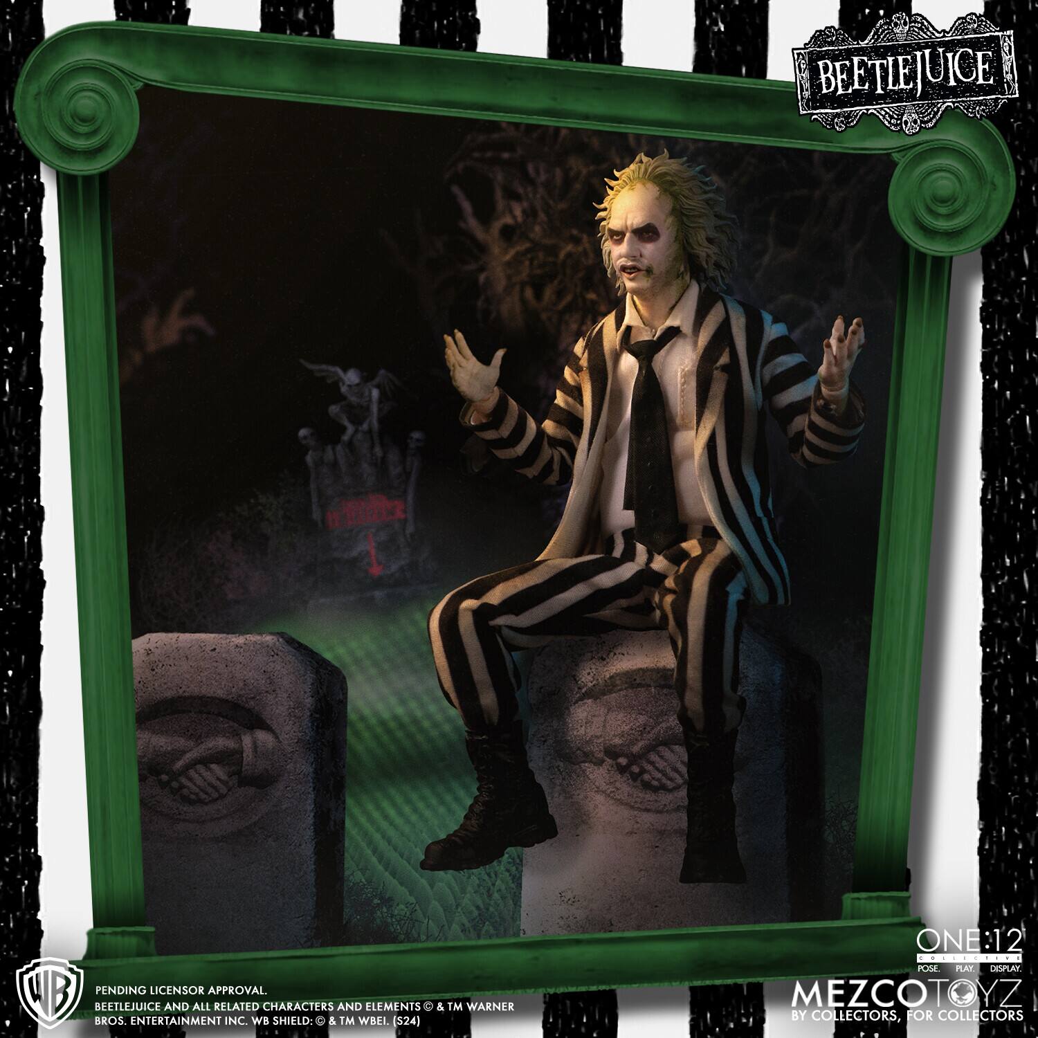 BEETLEJUICE B WB PENDING LICENSOR APPROVAL BEETLEJUICE AND ALL RELATED CHARACTERS AND ELEMENTS & TM WARNER BROS. ENTERTAINMENT INC. WB SHIELD: & TM WBEL (S24) ONE:12 ....... .... POL PLAY DISPLAY. MEZCOTOYZ BY COLLECTORS, FOR COLLECTORS
